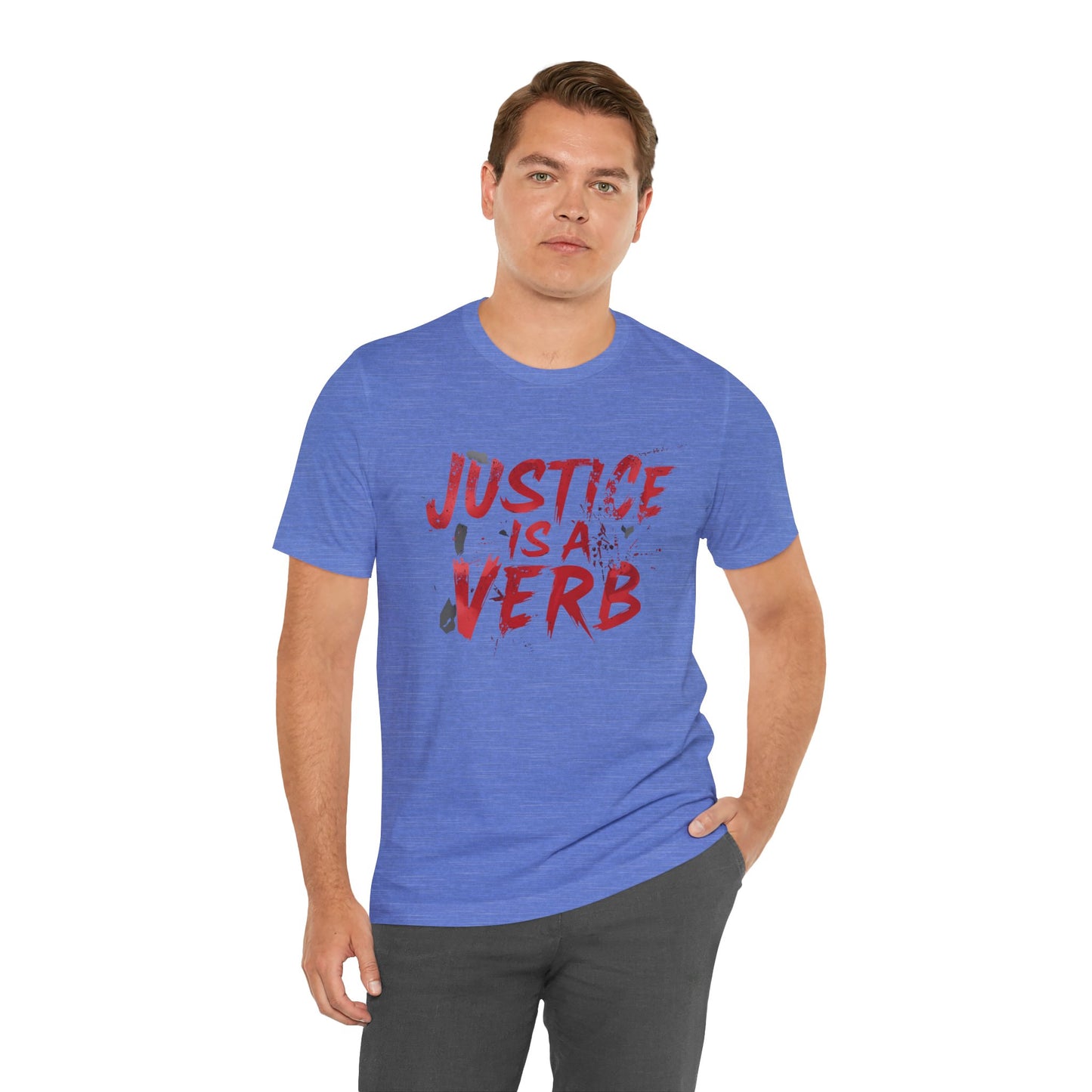 Justice Is a Verb T-Shirt | Unisex Short Sleeve Statement Tee, Activism Apparel, Equality Shirt, Social Justice Gift