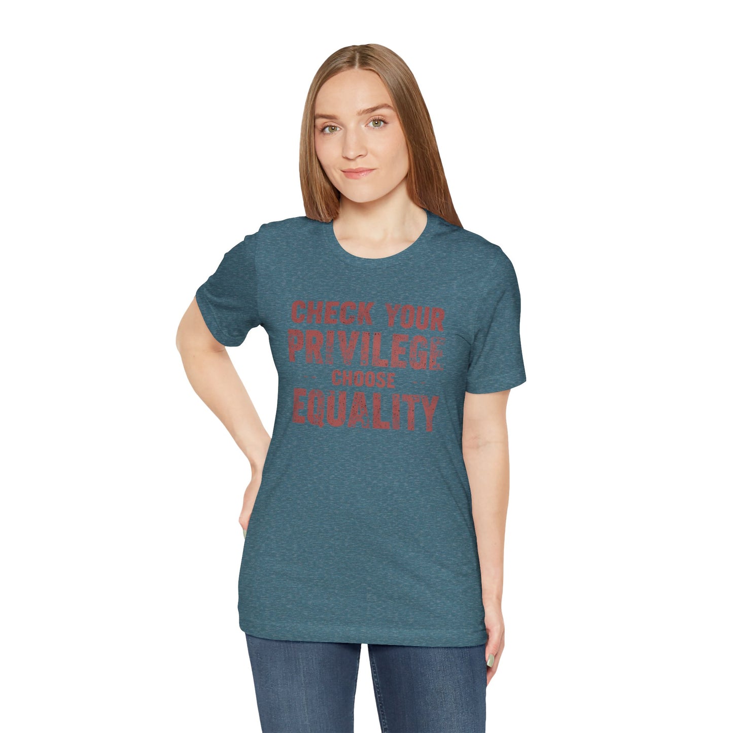 Check Your Privilege Choose Equality – Equality Message Unisex T-Shirt | Social Justice Tee | Casual Wear | Gift for Activists | Summer Fashion | Equality Awareness