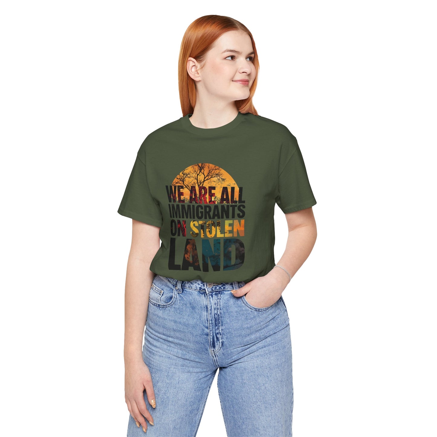 We Are All Immigrants on Stolen Land Tee | Unisex Jersey Short Sleeve T-Shirt, Social Justice Statement Shirt, Activism Apparel, Gift for Advocates