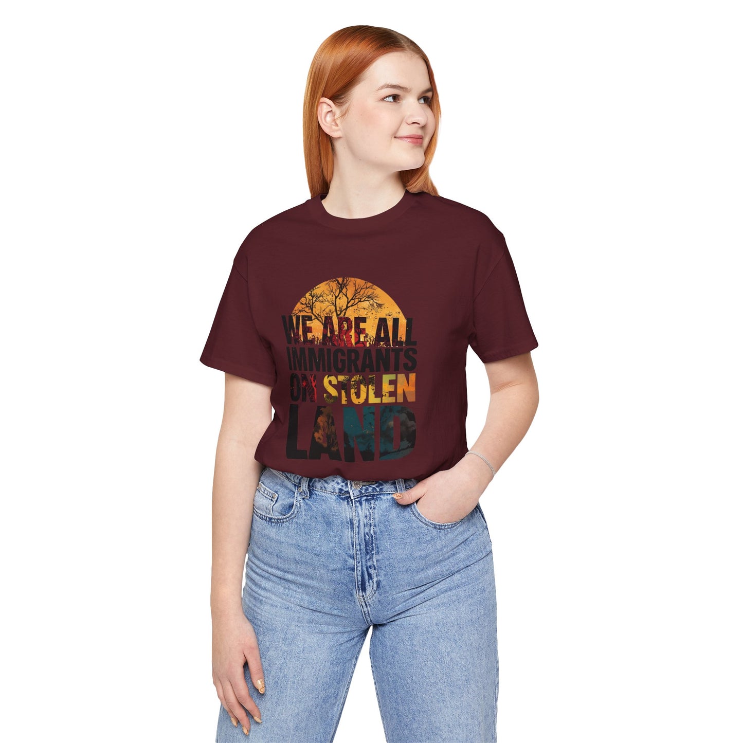 We Are All Immigrants on Stolen Land Tee | Unisex Jersey Short Sleeve T-Shirt, Social Justice Statement Shirt, Activism Apparel, Gift for Advocates