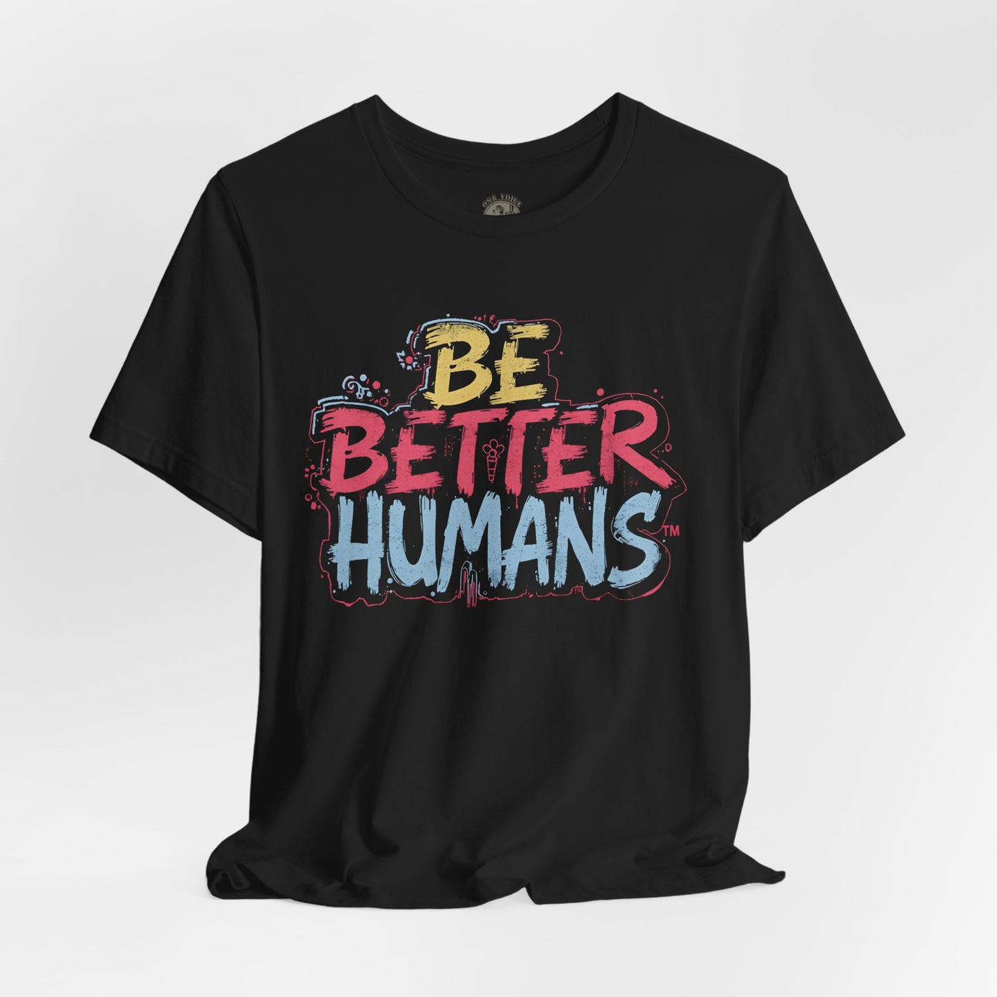 Be Better Humans Tee – Positive Message Shirt | Inspirational T-Shirt | Casual Wear | Everyday Comfort | Gifts for Friends
