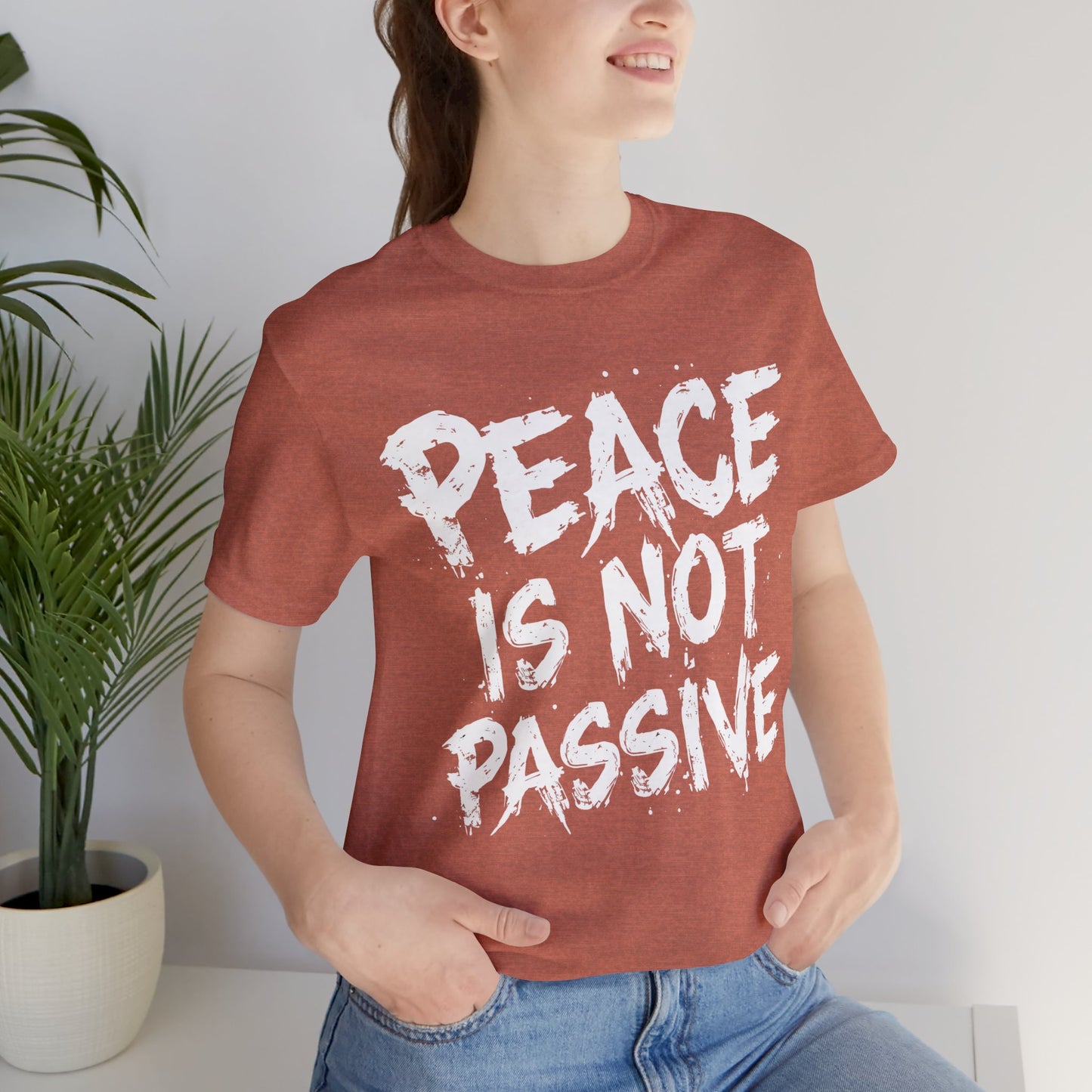 Peace Is Not Passive T-Shirt | StatementWEAR Social Justice Tee, Unisex Activism Shirt, Human Rights Graphic Tee