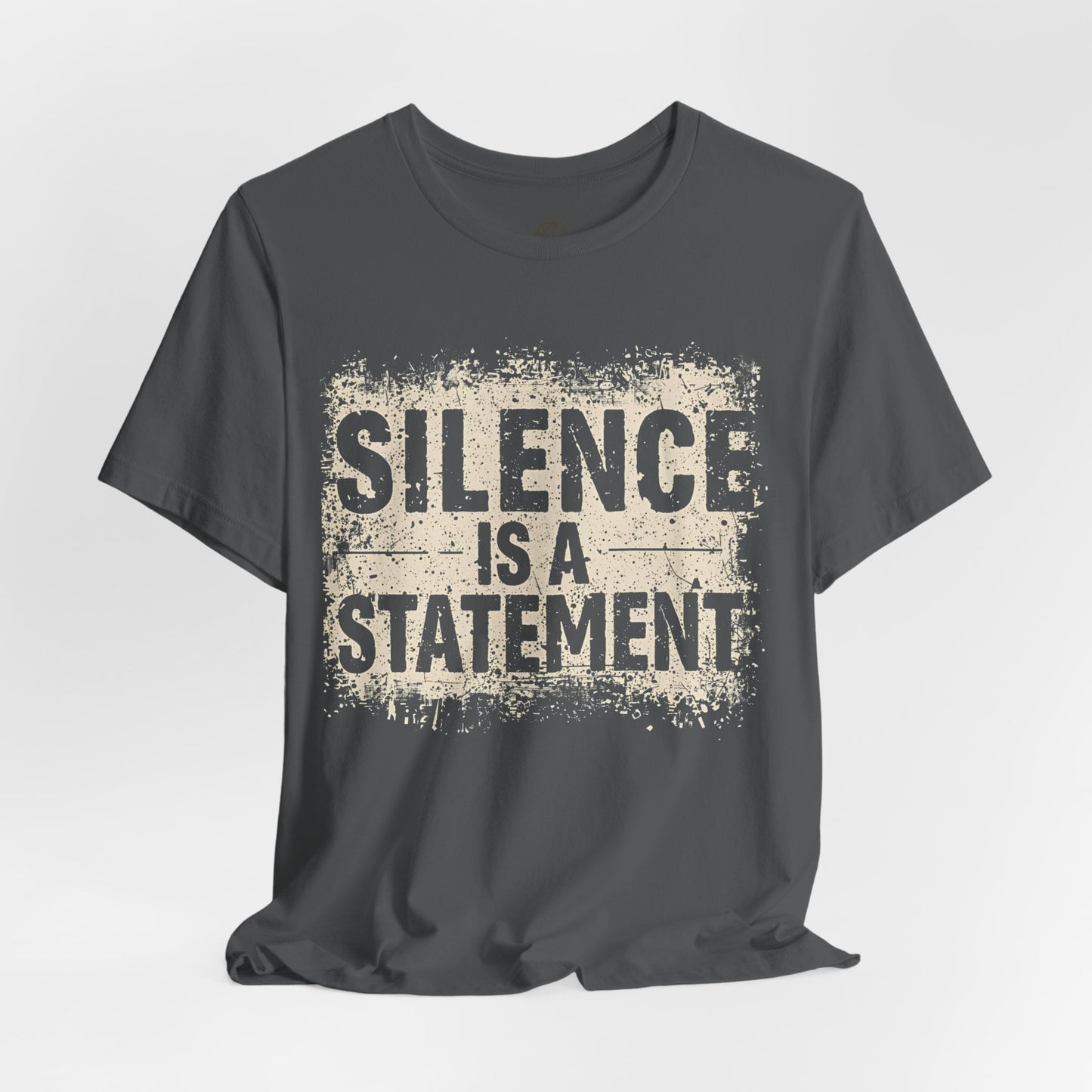Silence is a Statement – Unisex Jersey Tee | Inspirational T-Shirt | Protest Shirt | Social Justice Apparel | Gift for Activists | Casual Wear