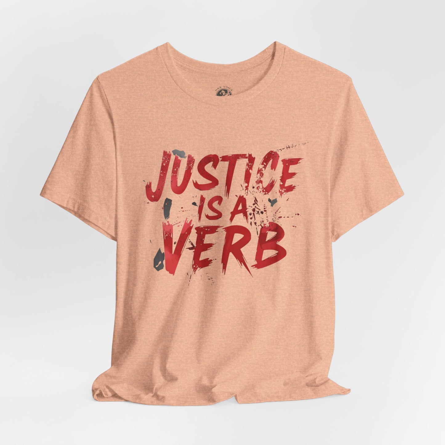 Justice Is a Verb T-Shirt | Unisex Short Sleeve Statement Tee, Activism Apparel, Equality Shirt, Social Justice Gift