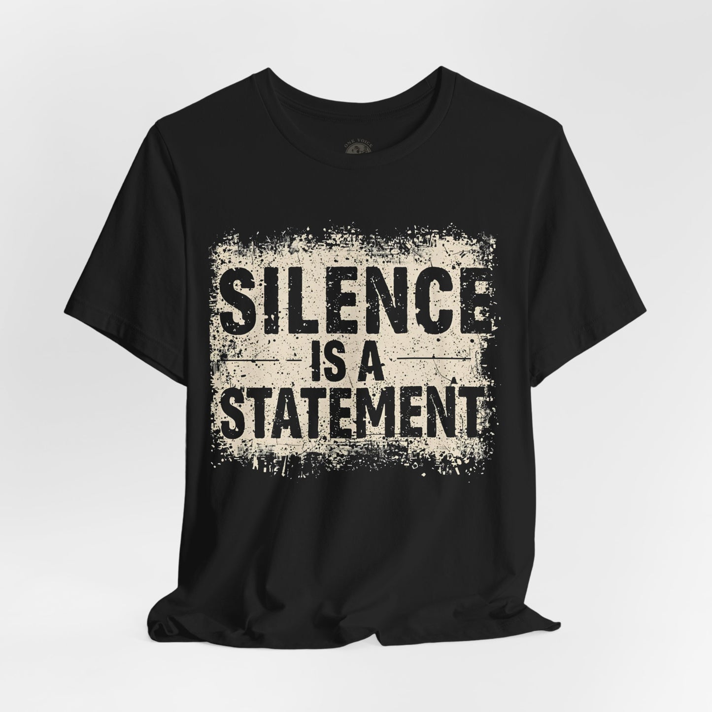 Silence is a Statement – Unisex Jersey Tee | Inspirational T-Shirt | Protest Shirt | Social Justice Apparel | Gift for Activists | Casual Wear