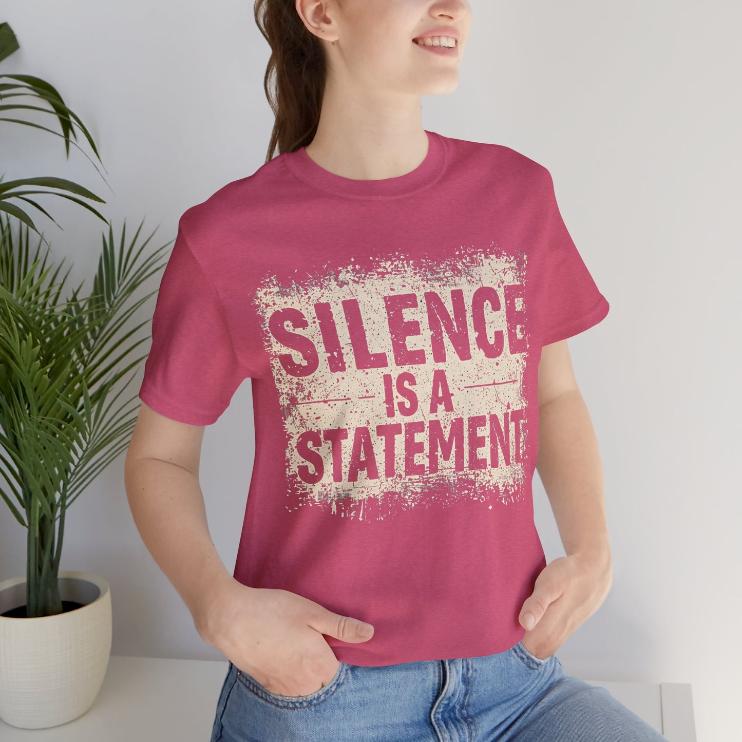 Silence is a Statement – Unisex Jersey Tee | Inspirational T-Shirt | Protest Shirt | Social Justice Apparel | Gift for Activists | Casual Wear