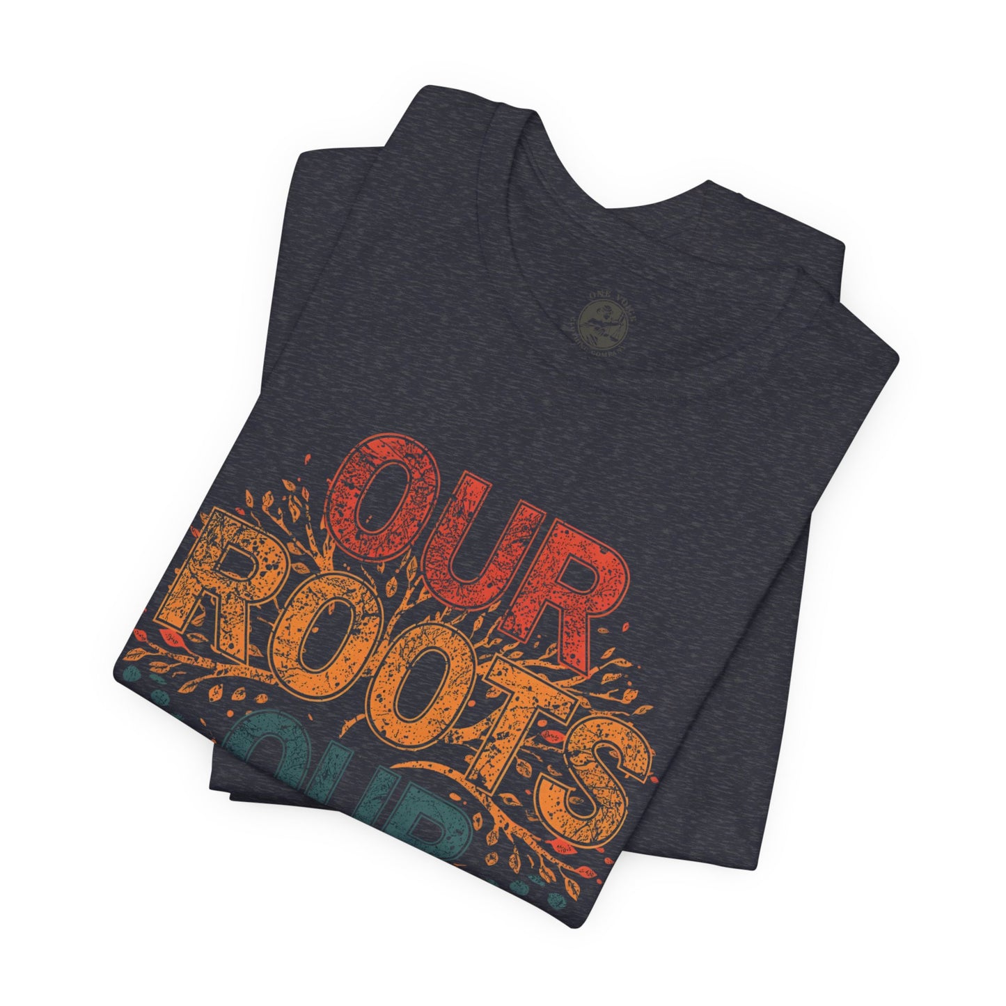 Our Roots Our Power – Unisex Jersey Short Sleeve Shirt | Social Justice Tee | Empowerment Apparel | Everyday Wear | Gift for Advocates & Celebrations