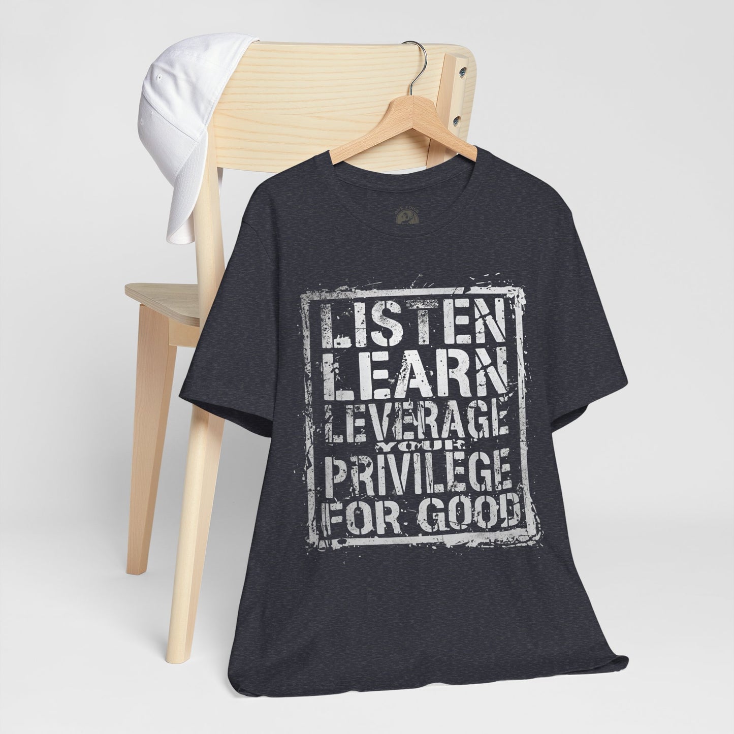 Listen, Learn Leverage Your Privilege for Good – Unisex Jersey Short Sleeve Shirt | Activism T-Shirt | Social Justice Apparel | Casual Wear | Gift for Advocates