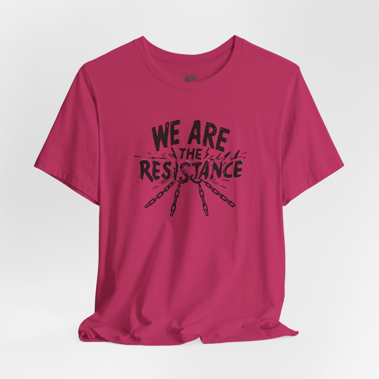 We Are the Resistance Tee – Unisex StatementWEAR Shirt for Activists, Protest Apparel, Social Justice Gift, Empowering Graphic T-Shirt
