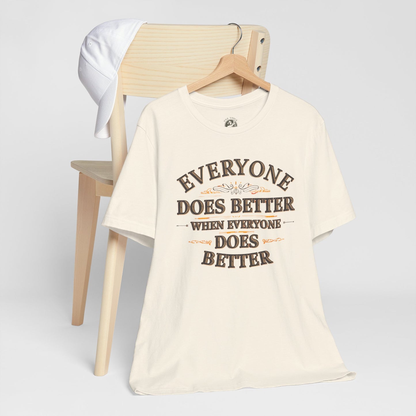 Everyone Does Better When Everyone Does Better – Inspirational Unisex T-Shirt | Motivational Tee | Positive Quote Shirt | Casual Wear | Gift for Friends