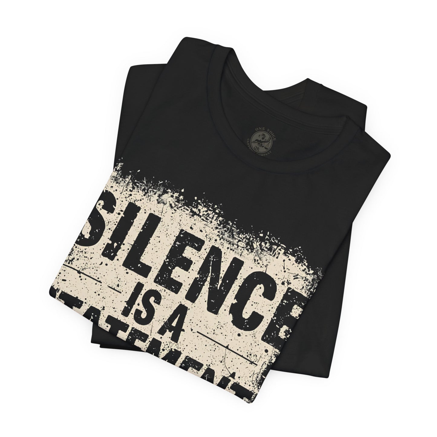 Silence is a Statement – Unisex Jersey Tee | Inspirational T-Shirt | Protest Shirt | Social Justice Apparel | Gift for Activists | Casual Wear