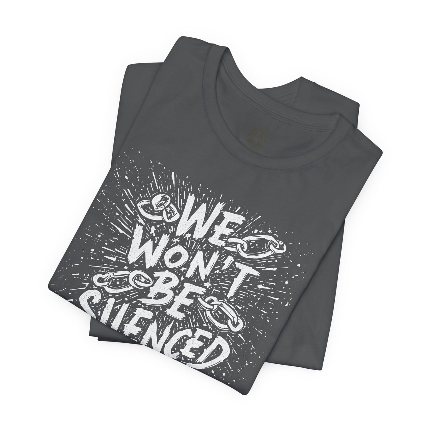 We Won’t Be Silenced Tee – Unisex StatementWEAR Graphic Shirt for Activists, Protest Apparel, Social Justice Gift, Political Statement T-Shirt