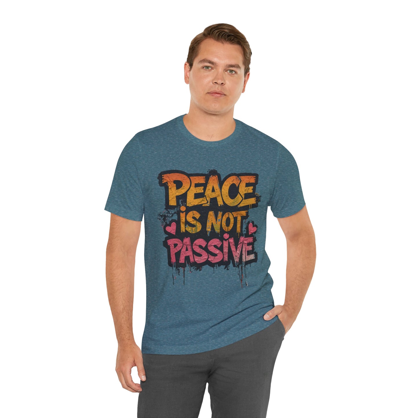 Peace is Not Passive Unisex T-Shirt - Statement Tee, Gift for Activists, Casual Wear, Everyday Style, Eco-Friendly Fashion