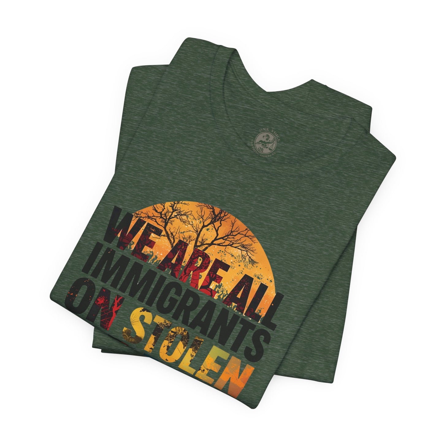We Are All Immigrants on Stolen Land Tee | Unisex Jersey Short Sleeve T-Shirt, Social Justice Statement Shirt, Activism Apparel, Gift for Advocates