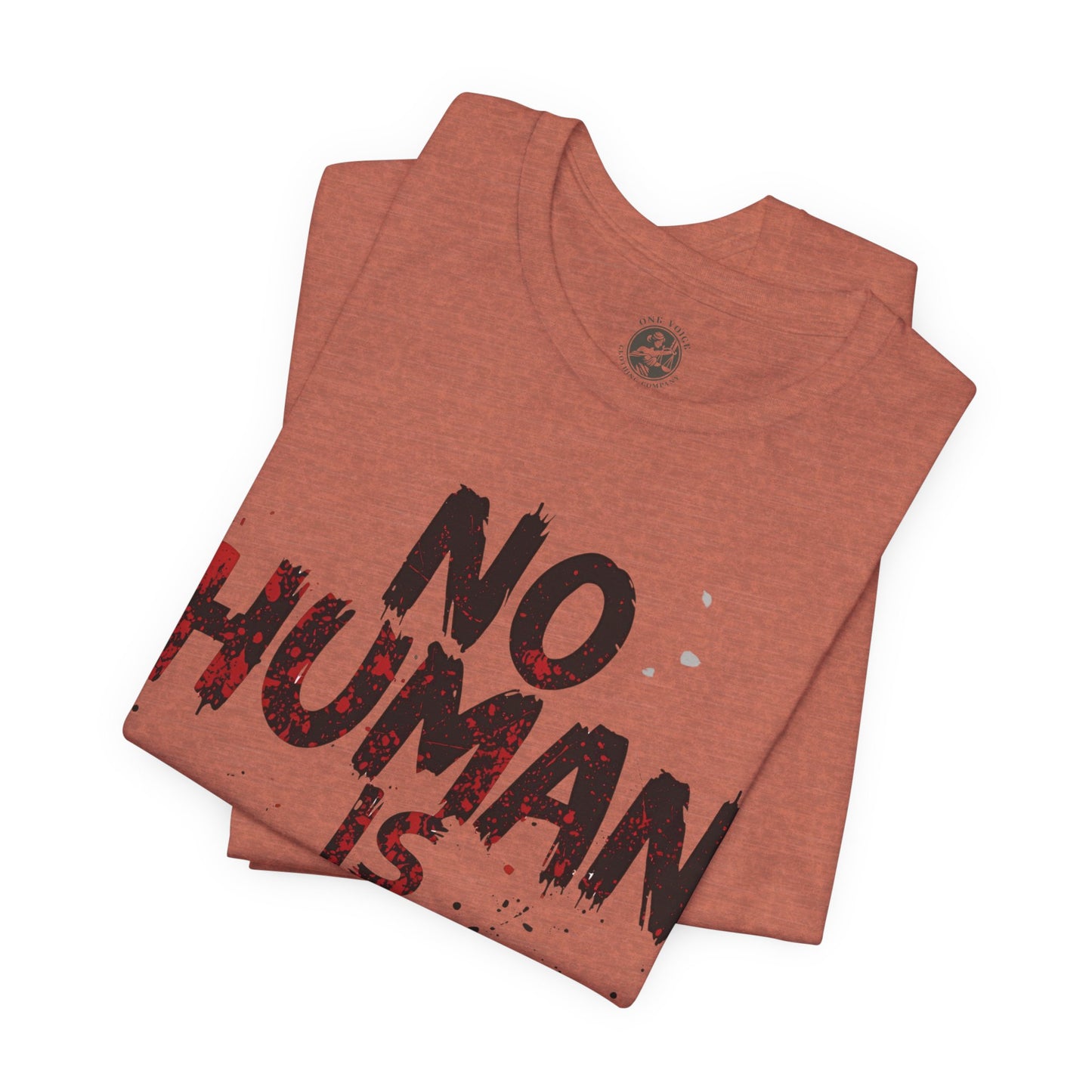 No Human Is Illegal Unisex Tee, Equality T-Shirt, Human Rights Shirt, Activism Apparel, Gift for Social Justice Advocate