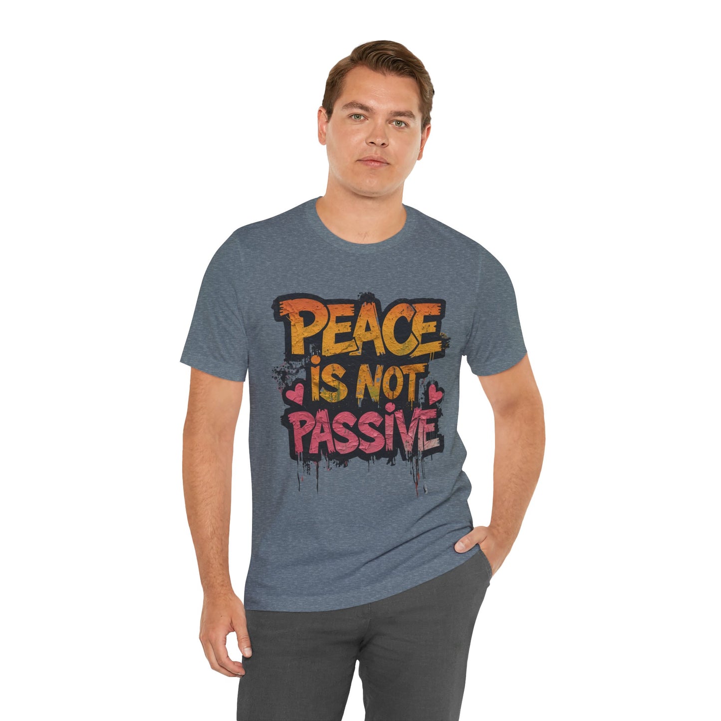 Peace is Not Passive Unisex T-Shirt - Statement Tee, Gift for Activists, Casual Wear, Everyday Style, Eco-Friendly Fashion