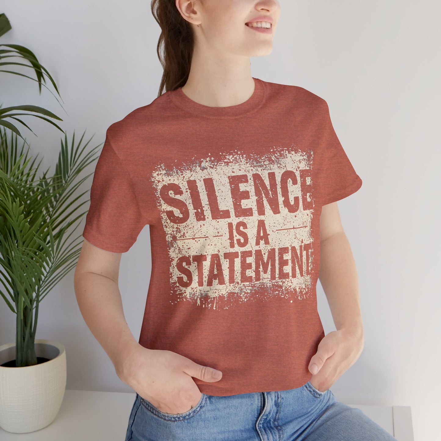 Silence is a Statement – Unisex Jersey Tee | Inspirational T-Shirt | Protest Shirt | Social Justice Apparel | Gift for Activists | Casual Wear