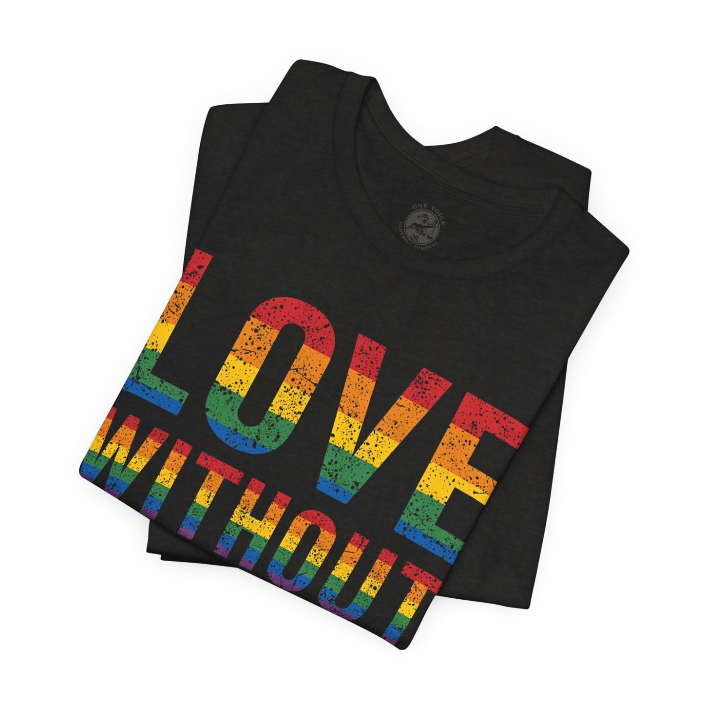 Love Without Labels – Unisex Tee | Celebrate Pride | LGBTQ+ Support Shirt | Casual Wear | Gift for Friends | PrideWEAR Collection