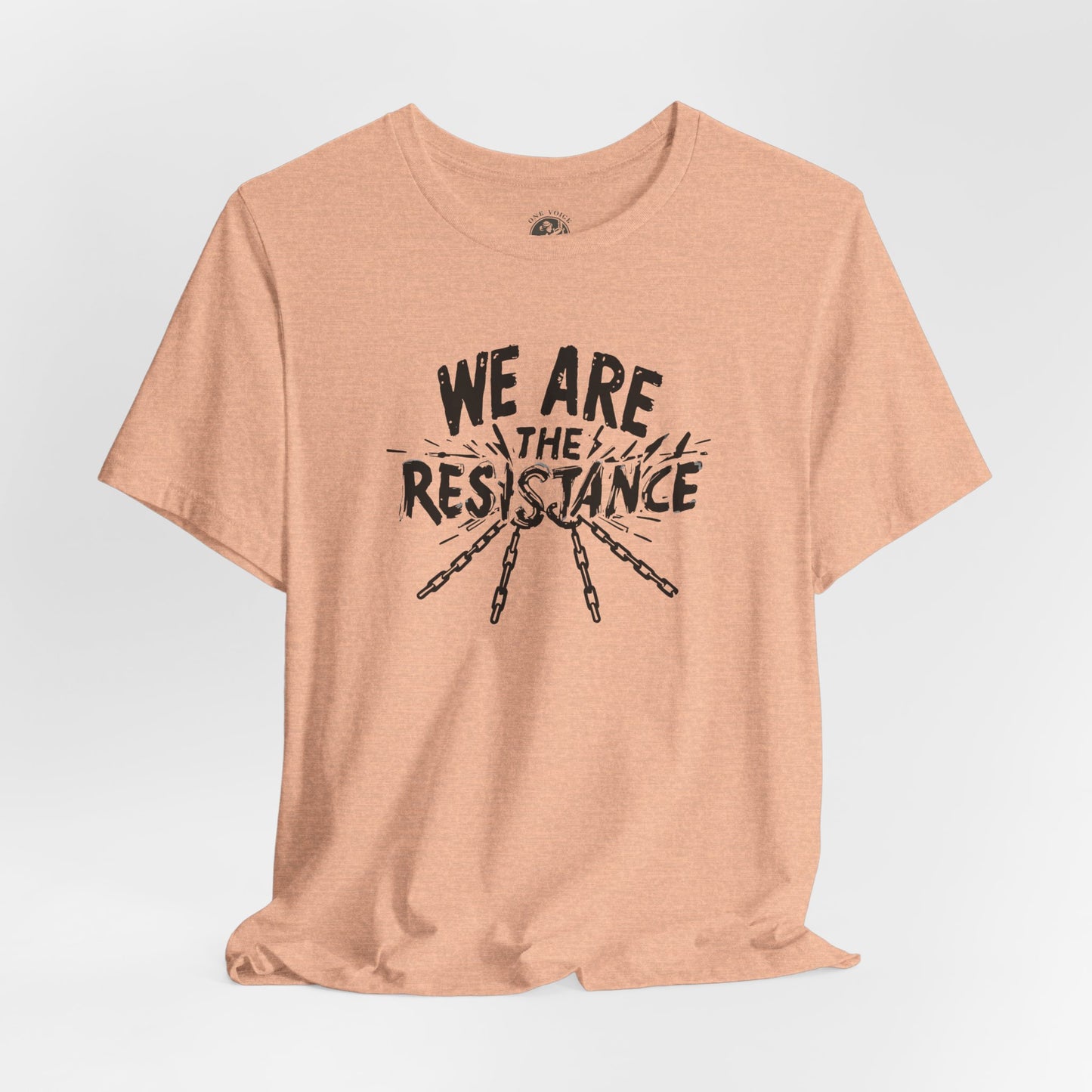 We Are the Resistance Tee – Unisex StatementWEAR Shirt for Activists, Protest Apparel, Social Justice Gift, Empowering Graphic T-Shirt