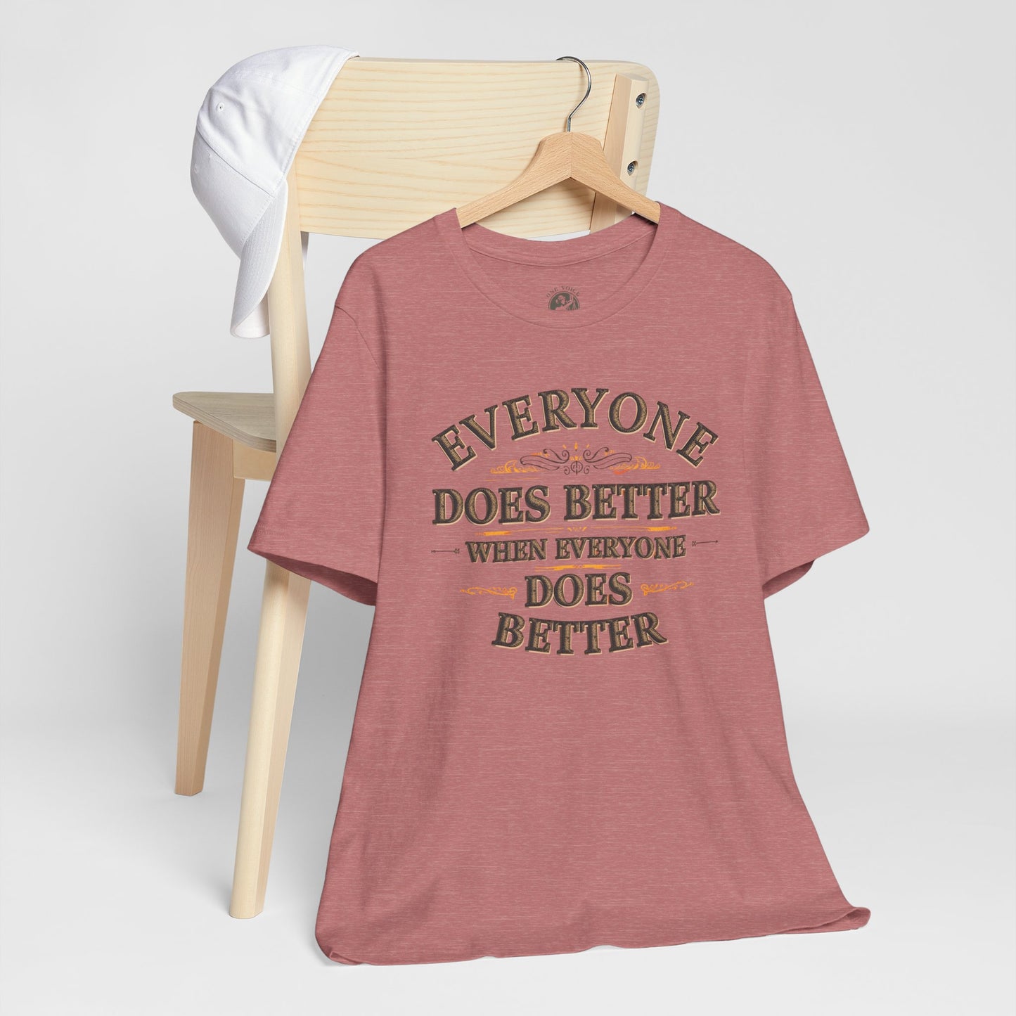 Everyone Does Better When Everyone Does Better – Inspirational Unisex T-Shirt | Motivational Tee | Positive Quote Shirt | Casual Wear | Gift for Friends