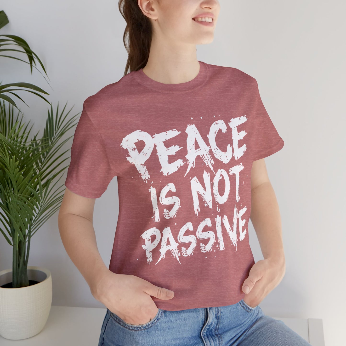 Peace Is Not Passive T-Shirt | StatementWEAR Social Justice Tee, Unisex Activism Shirt, Human Rights Graphic Tee