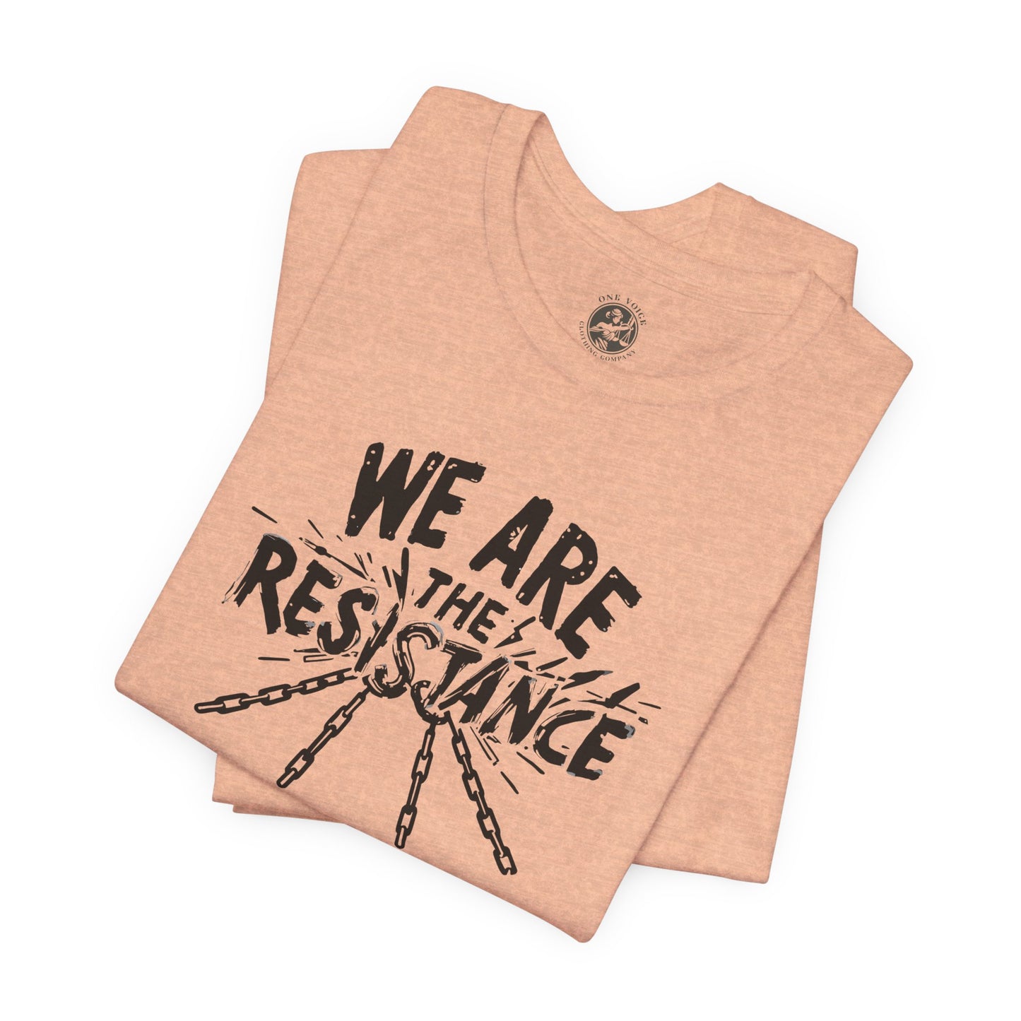 We Are the Resistance Tee – Unisex StatementWEAR Shirt for Activists, Protest Apparel, Social Justice Gift, Empowering Graphic T-Shirt
