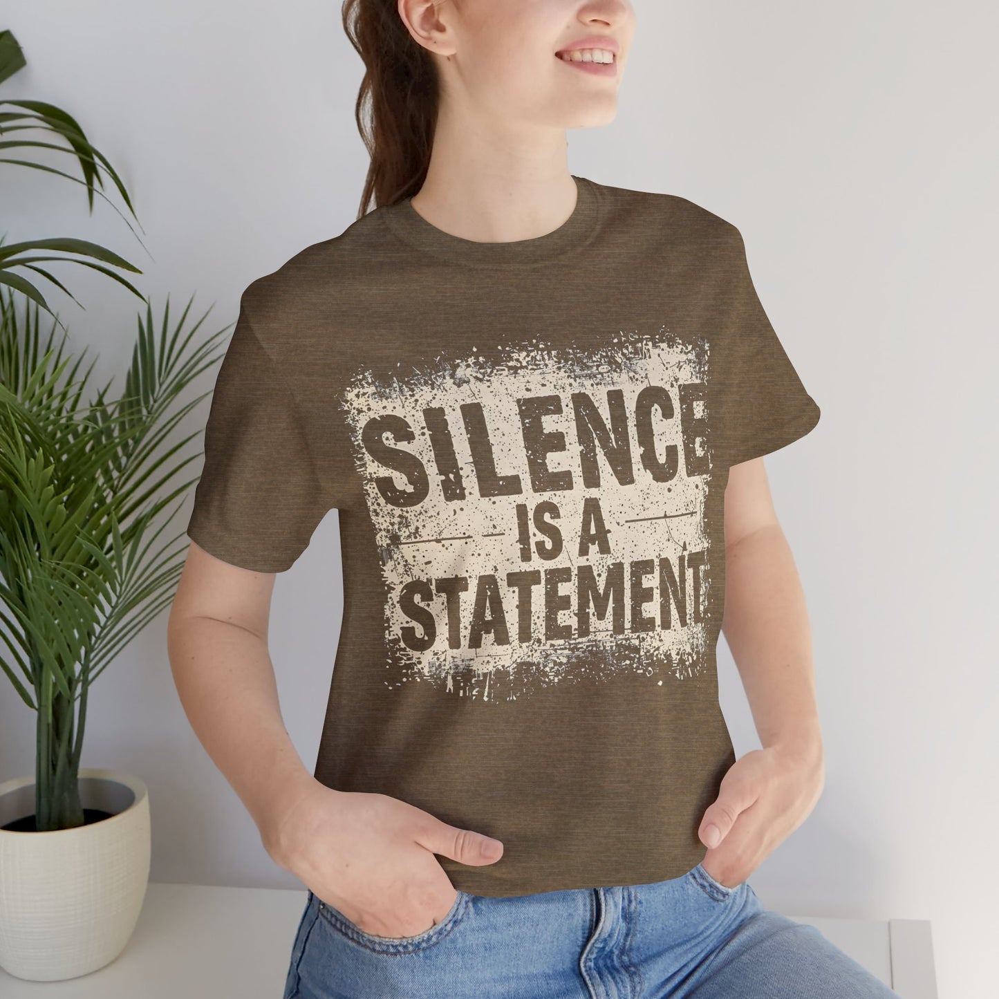 Silence is a Statement – Unisex Jersey Tee | Inspirational T-Shirt | Protest Shirt | Social Justice Apparel | Gift for Activists | Casual Wear