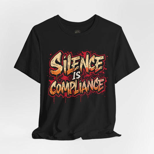 Silence Is Compliance T-Shirt | StatementWEAR Social Justice Tee, Unisex Activism Shirt, Protest Graphic Tee