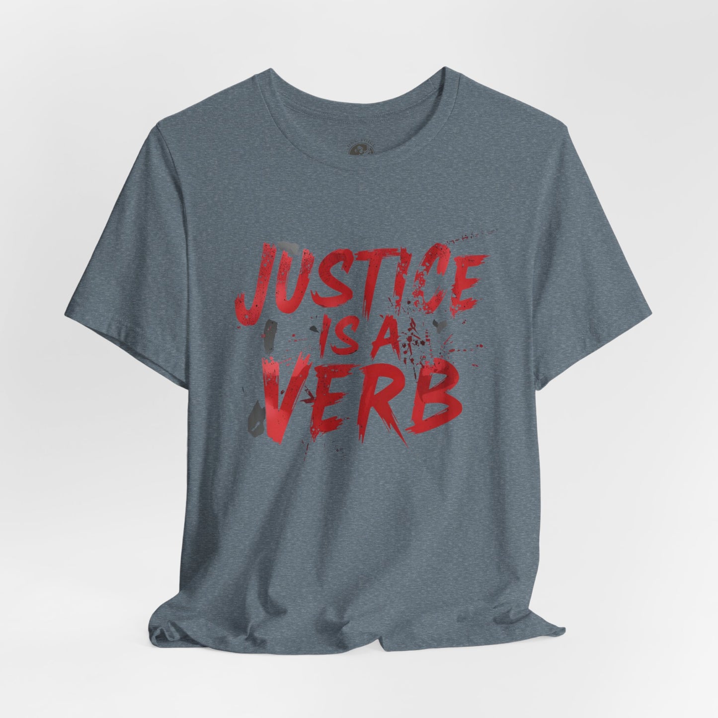 Justice Is a Verb T-Shirt | Unisex Short Sleeve Statement Tee, Activism Apparel, Equality Shirt, Social Justice Gift