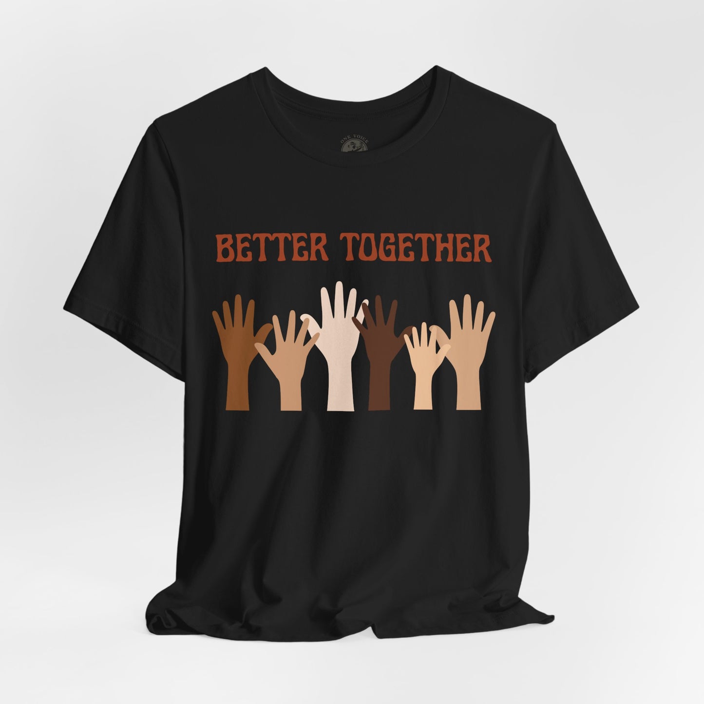 Better Together Tee – Unisex StatementWEAR Shirt Celebrating Unity, Diversity, and Inclusion | Social Justice Apparel by One Voice Clothing Company