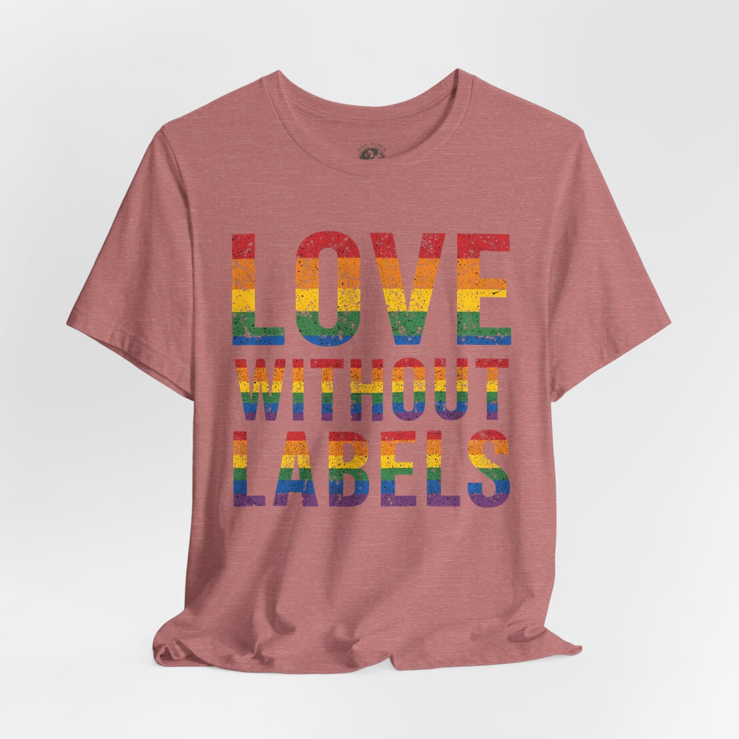 Love Without Labels – Unisex Tee | Celebrate Pride | LGBTQ+ Support Shirt | Casual Wear | Gift for Friends | PrideWEAR Collection