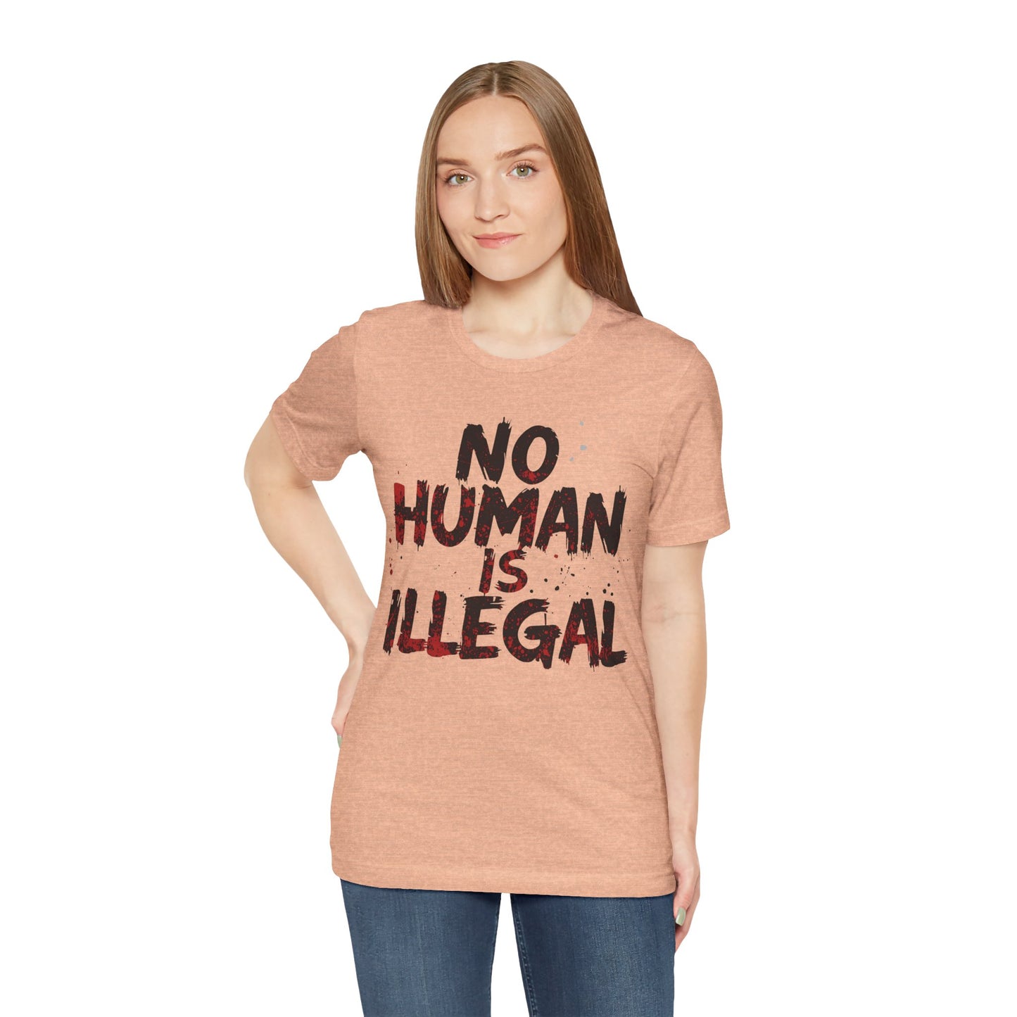 No Human Is Illegal Unisex Tee, Equality T-Shirt, Human Rights Shirt, Activism Apparel, Gift for Social Justice Advocate