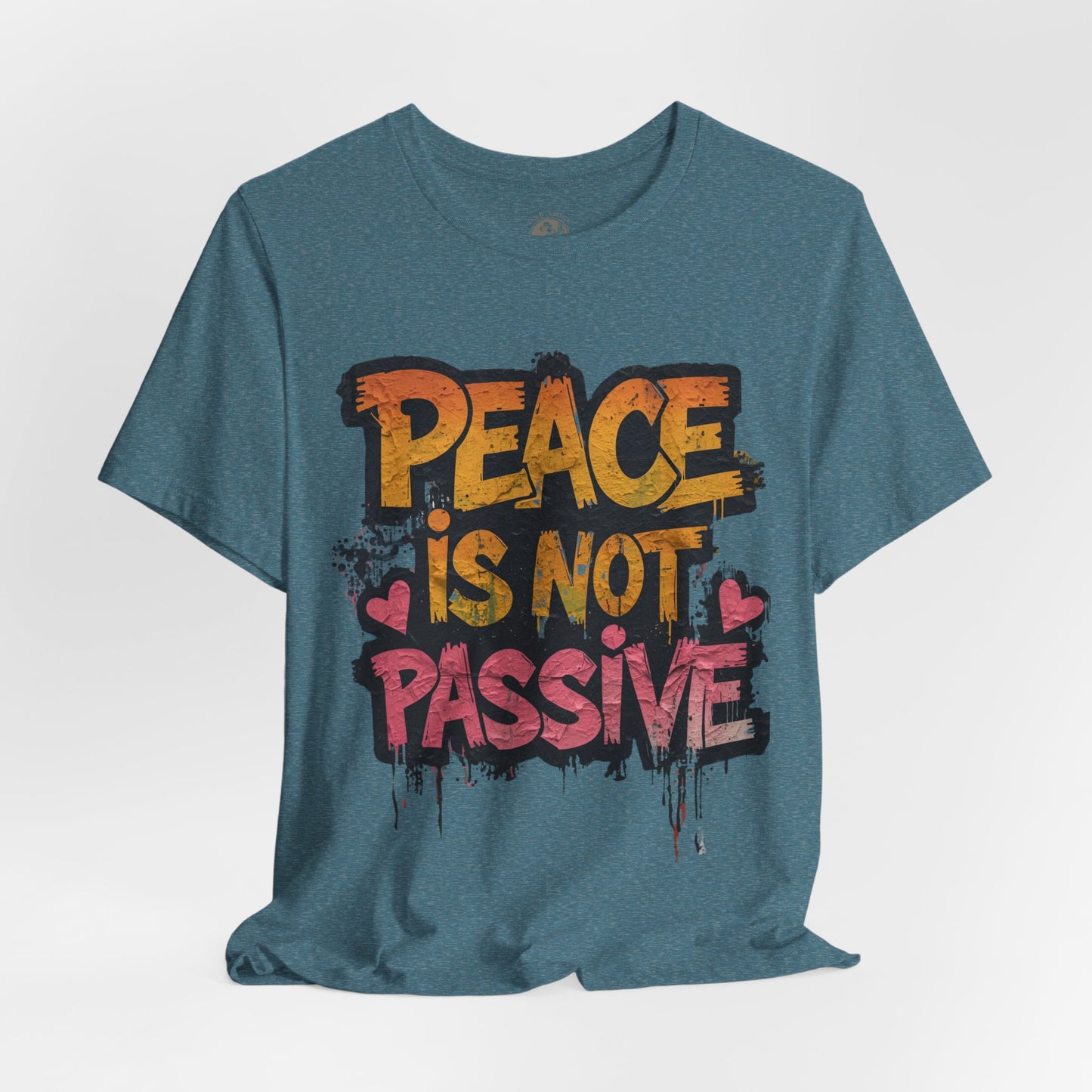 Peace is Not Passive Unisex T-Shirt - Statement Tee, Gift for Activists, Casual Wear, Everyday Style, Eco-Friendly Fashion