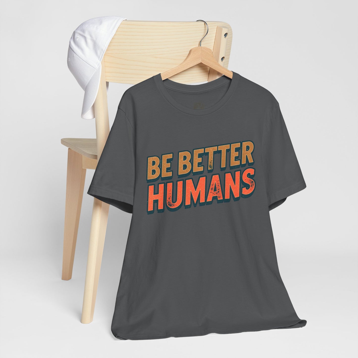 Be Better Humans – Unisex Motivational Tee | Inspirational Short Sleeve Shirt | Positive Vibes T-Shirt | Casual Wear | Gifts for Teens & Adults