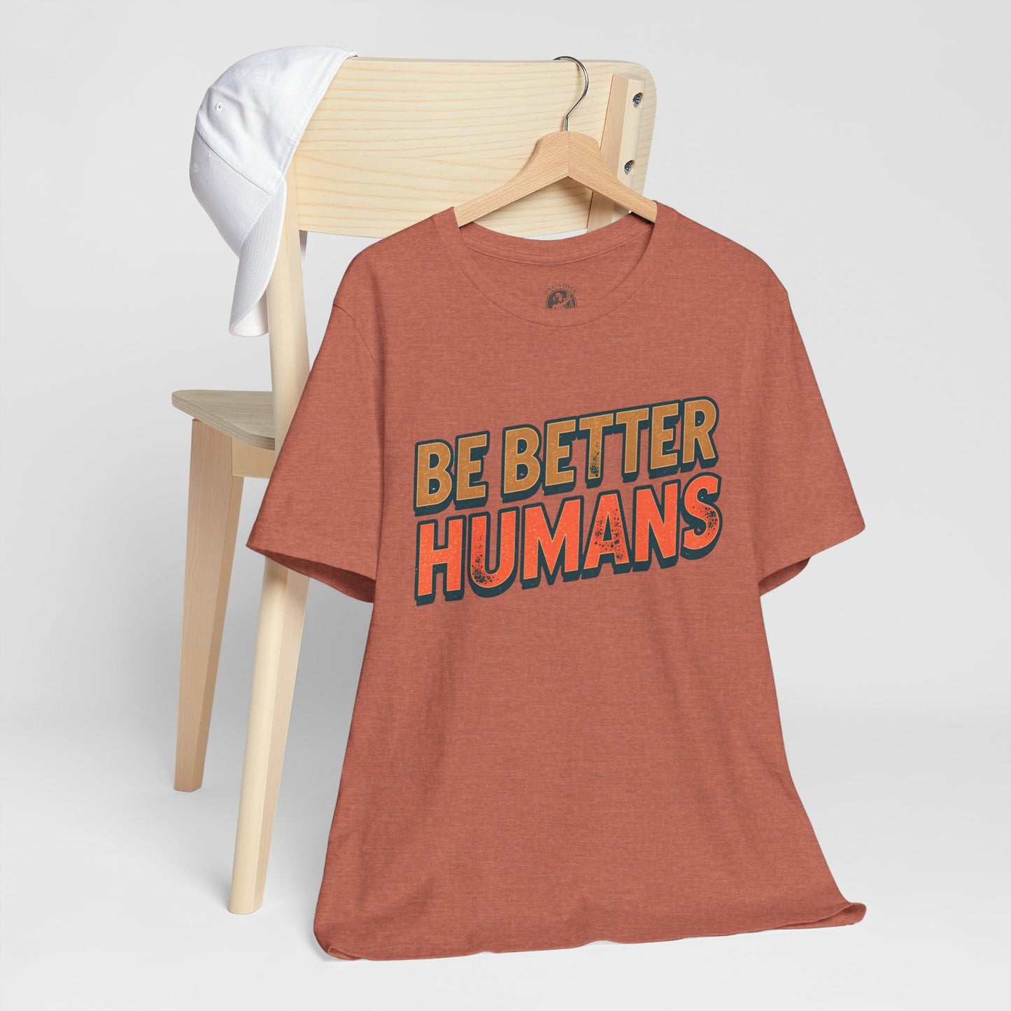 Be Better Humans – Unisex Motivational Tee | Inspirational Short Sleeve Shirt | Positive Vibes T-Shirt | Casual Wear | Gifts for Teens & Adults