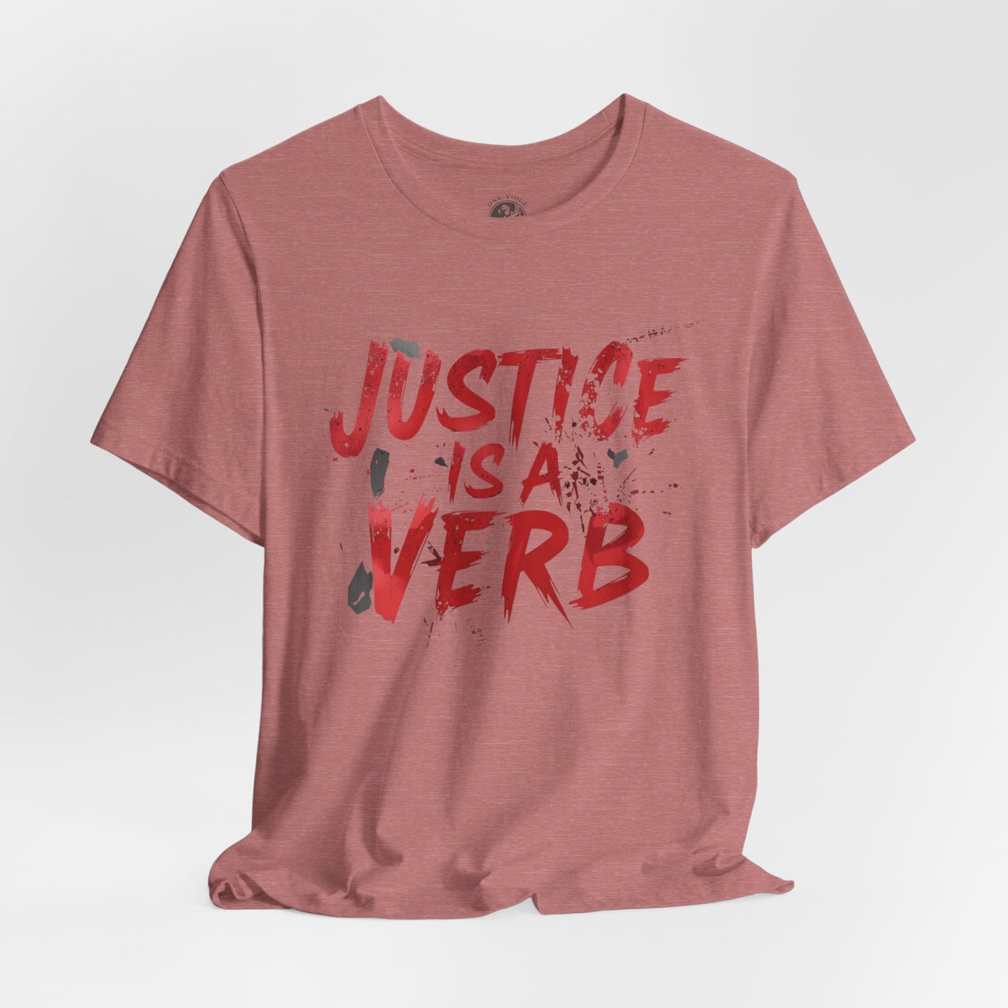 Justice Is a Verb T-Shirt | Unisex Short Sleeve Statement Tee, Activism Apparel, Equality Shirt, Social Justice Gift