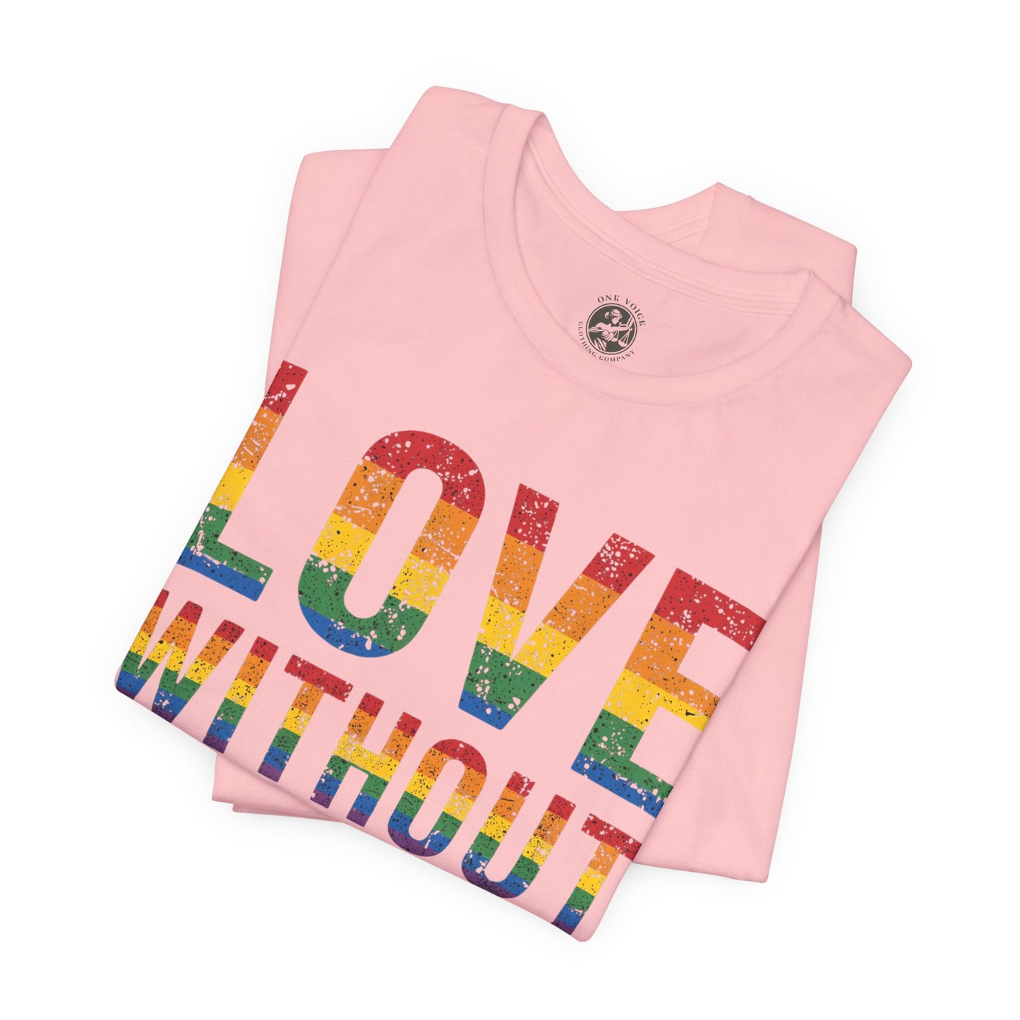 Love Without Labels – Unisex Tee | Celebrate Pride | LGBTQ+ Support Shirt | Casual Wear | Gift for Friends | PrideWEAR Collection