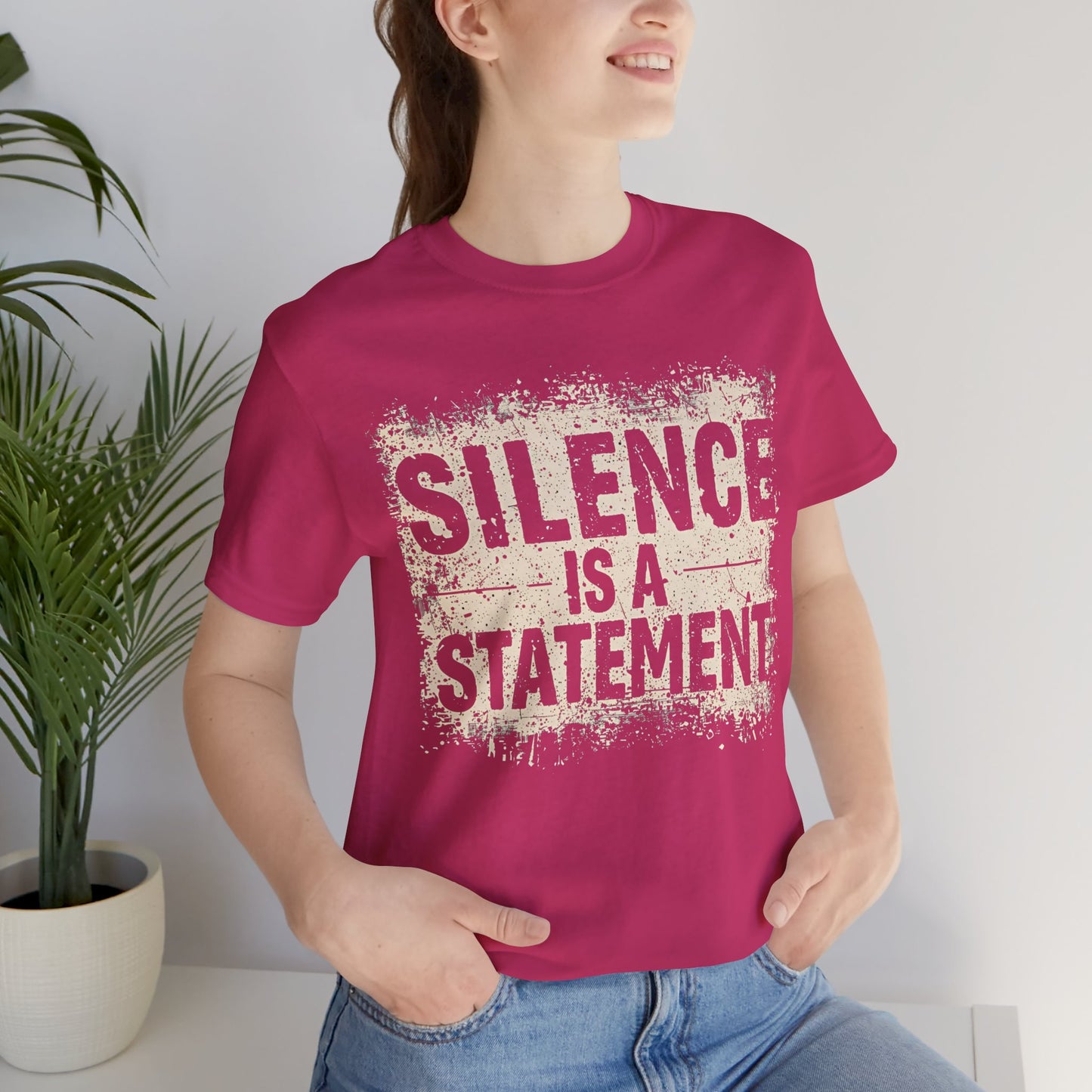 Silence is a Statement – Unisex Jersey Tee | Inspirational T-Shirt | Protest Shirt | Social Justice Apparel | Gift for Activists | Casual Wear