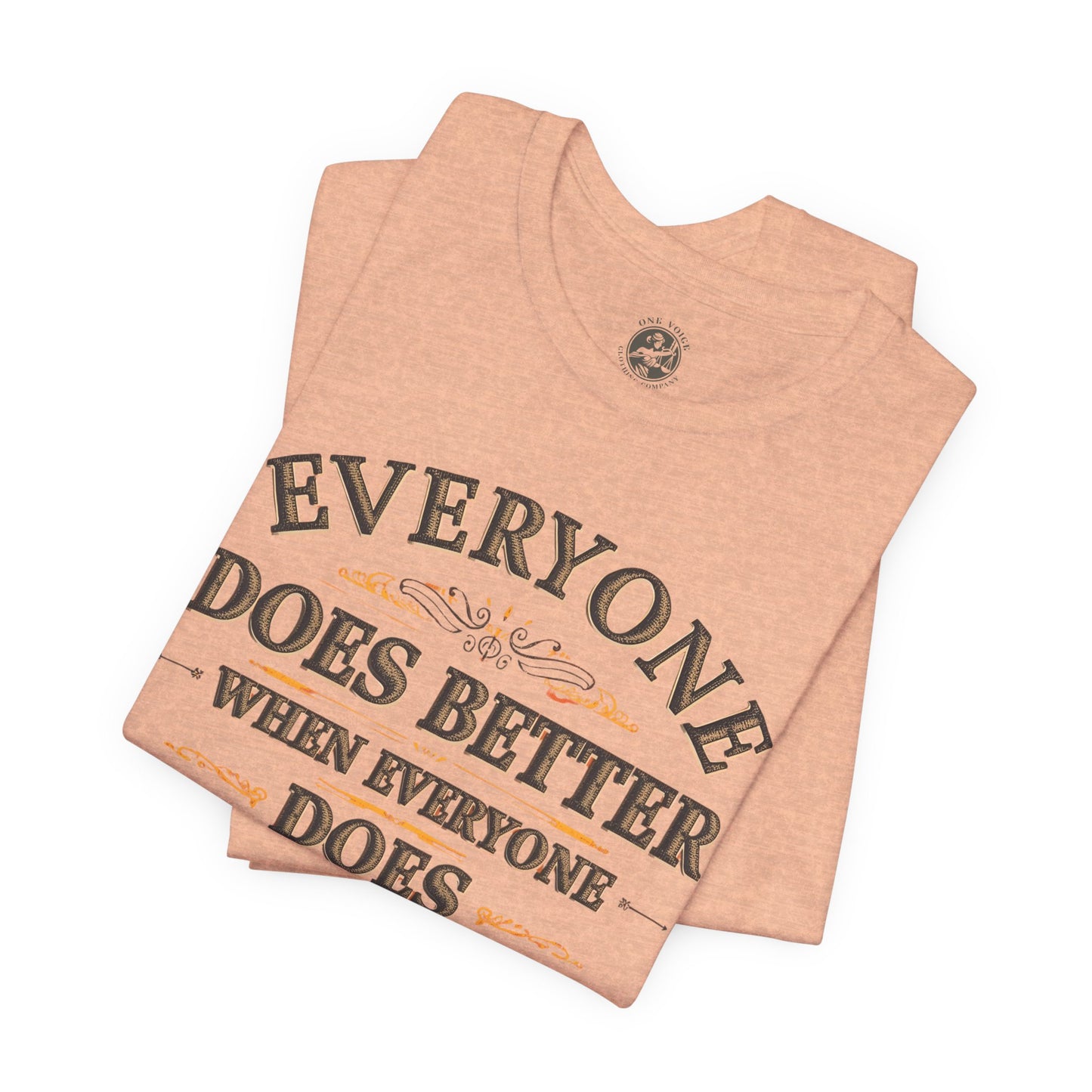 Everyone Does Better When Everyone Does Better – Inspirational Unisex T-Shirt | Motivational Tee | Positive Quote Shirt | Casual Wear | Gift for Friends