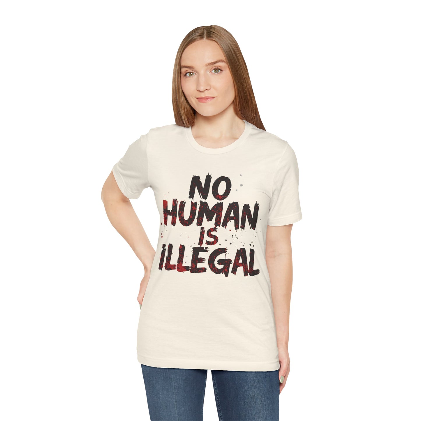 No Human Is Illegal Unisex Tee, Equality T-Shirt, Human Rights Shirt, Activism Apparel, Gift for Social Justice Advocate