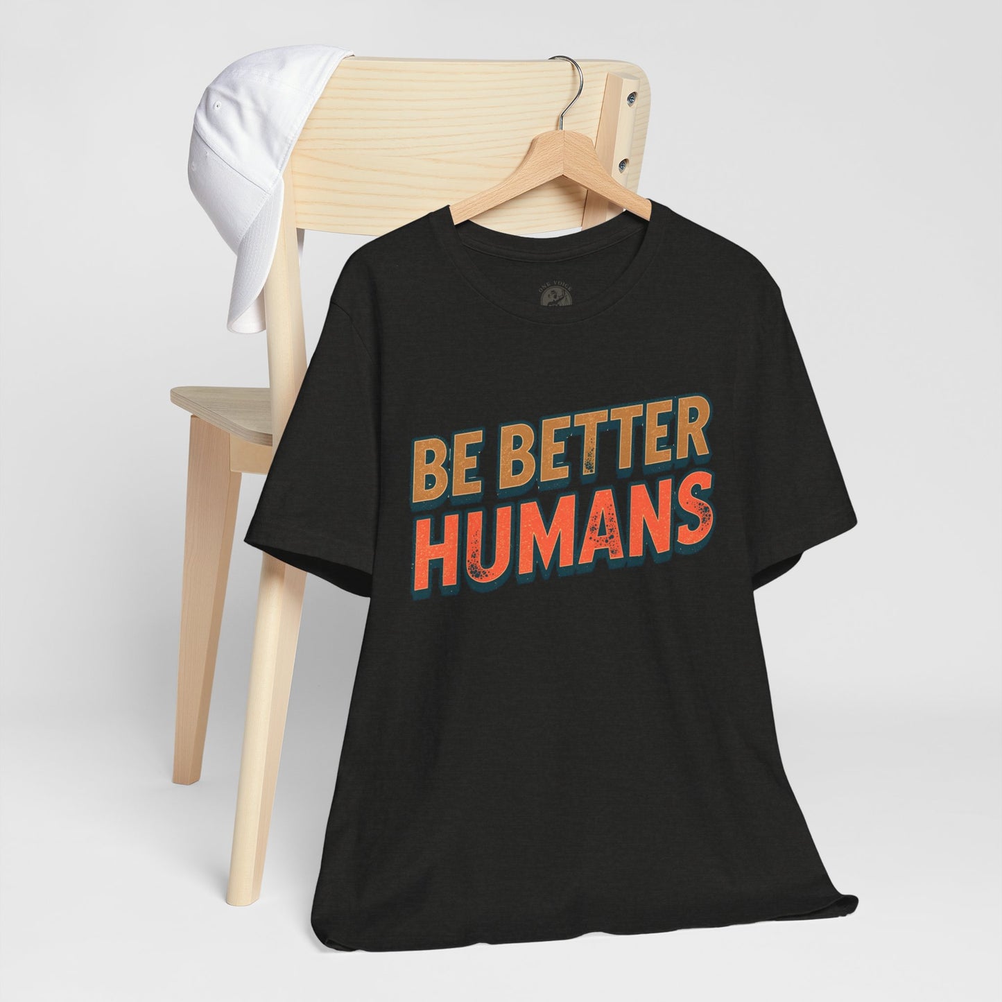 Be Better Humans – Unisex Motivational Tee | Inspirational Short Sleeve Shirt | Positive Vibes T-Shirt | Casual Wear | Gifts for Teens & Adults