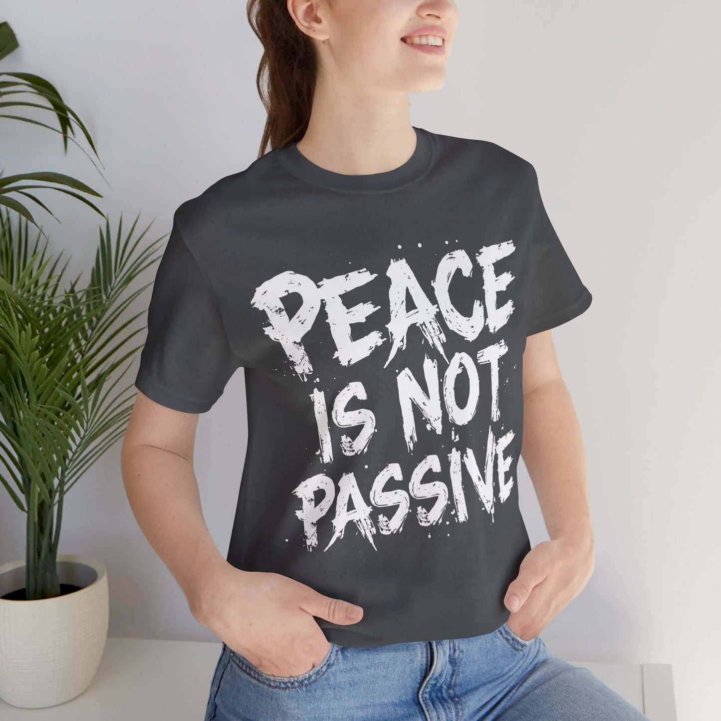 Peace Is Not Passive T-Shirt | StatementWEAR Social Justice Tee, Unisex Activism Shirt, Human Rights Graphic Tee