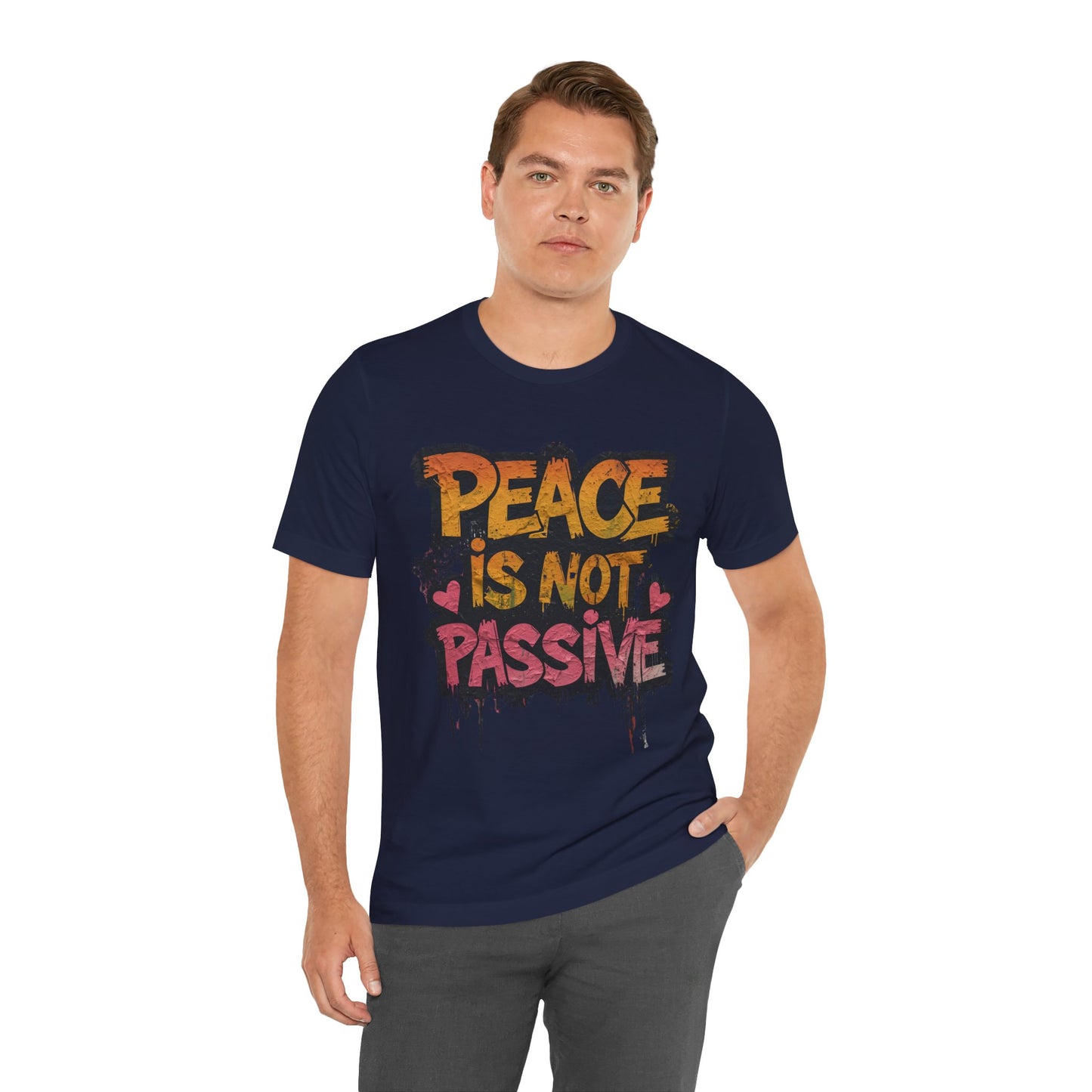 Peace is Not Passive Unisex T-Shirt - Statement Tee, Gift for Activists, Casual Wear, Everyday Style, Eco-Friendly Fashion