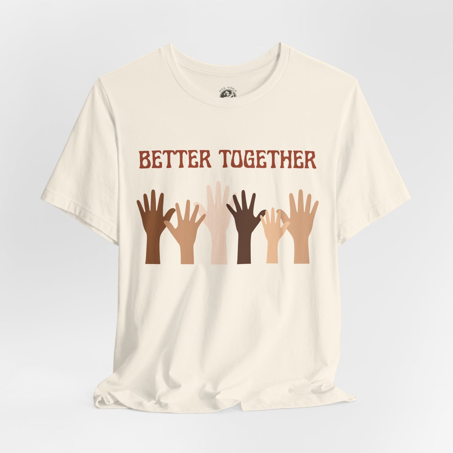 Better Together Tee – Unisex StatementWEAR Shirt Celebrating Unity, Diversity, and Inclusion | Social Justice Apparel by One Voice Clothing Company