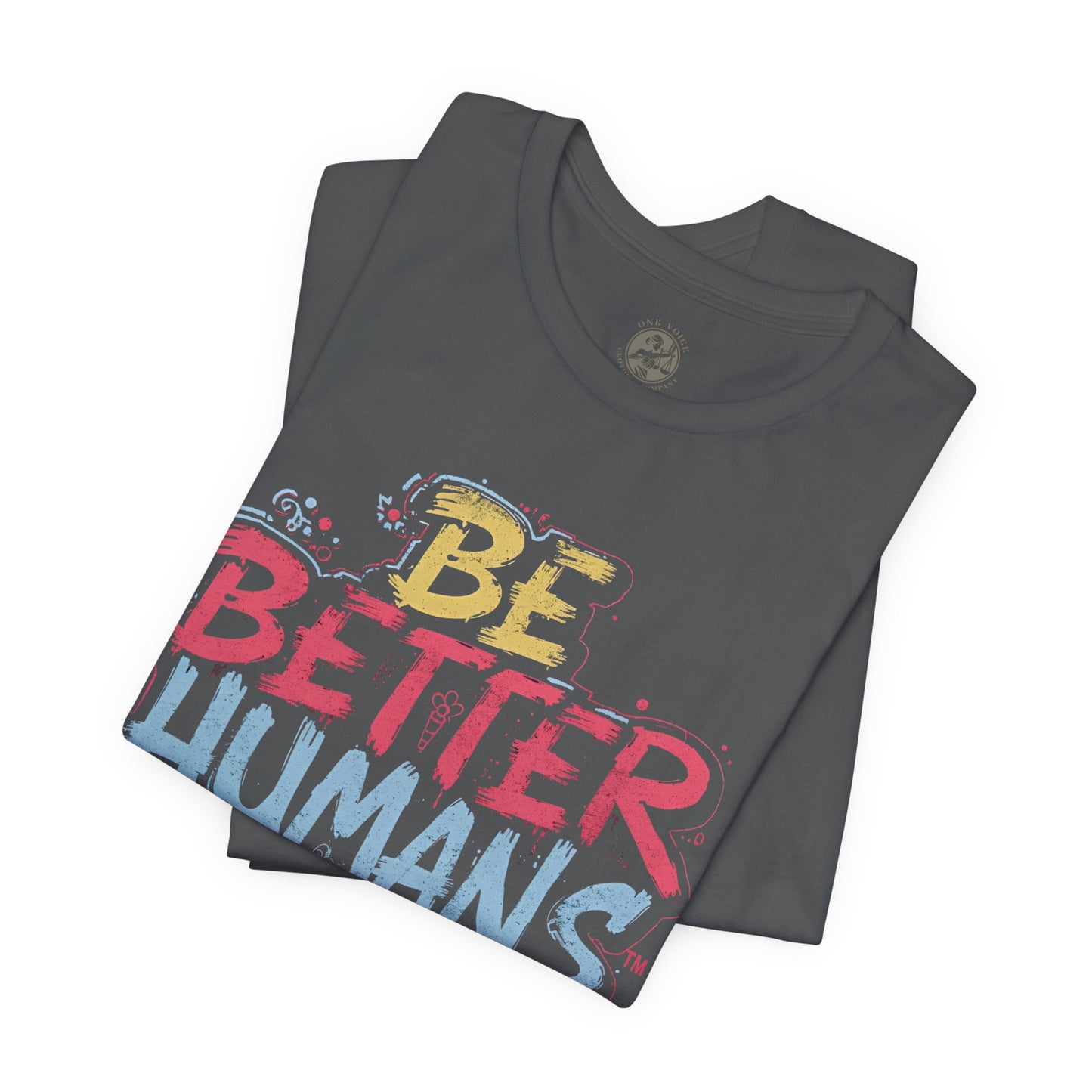 Be Better Humans Tee – Positive Message Shirt | Inspirational T-Shirt | Casual Wear | Everyday Comfort | Gifts for Friends
