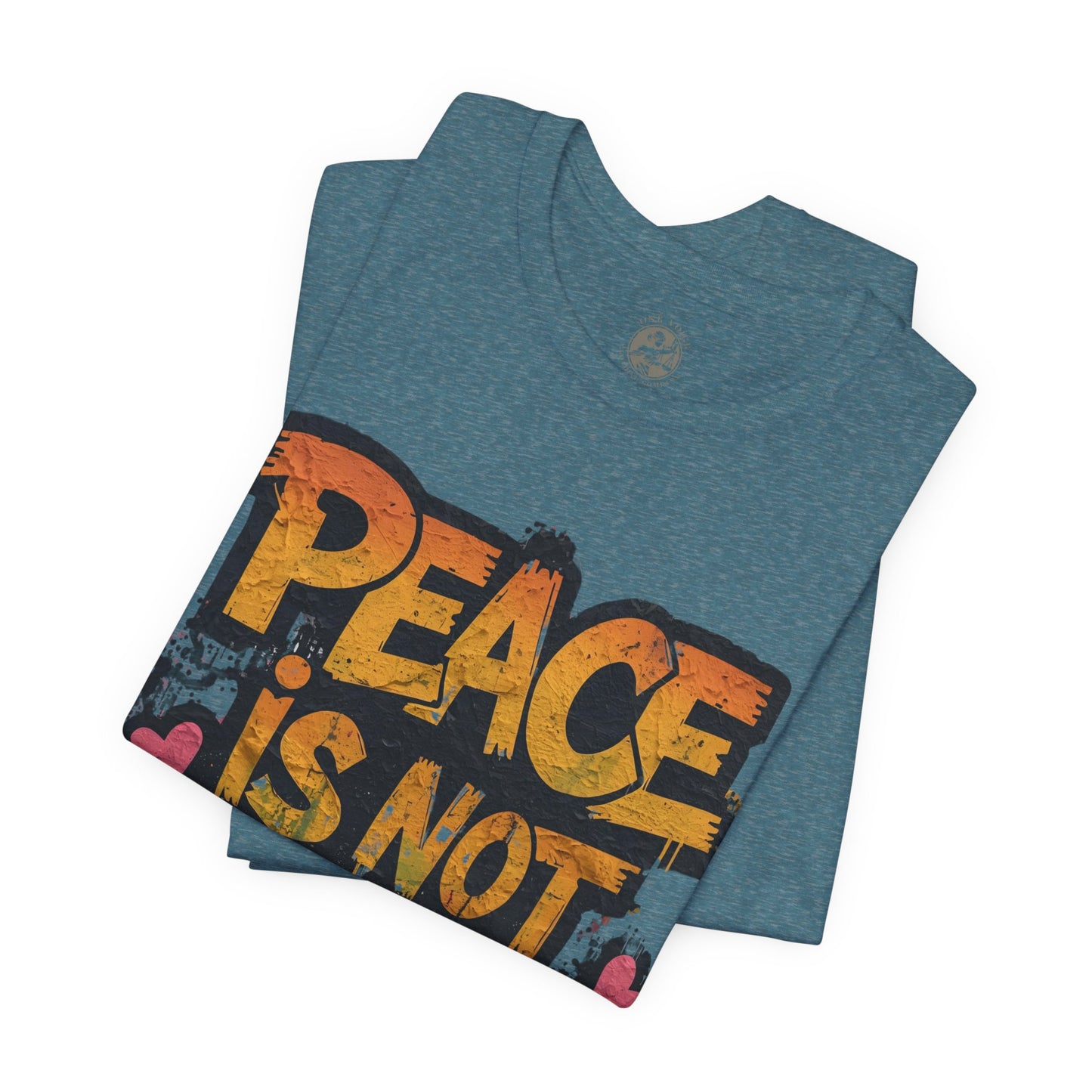 Peace is Not Passive Unisex T-Shirt - Statement Tee, Gift for Activists, Casual Wear, Everyday Style, Eco-Friendly Fashion
