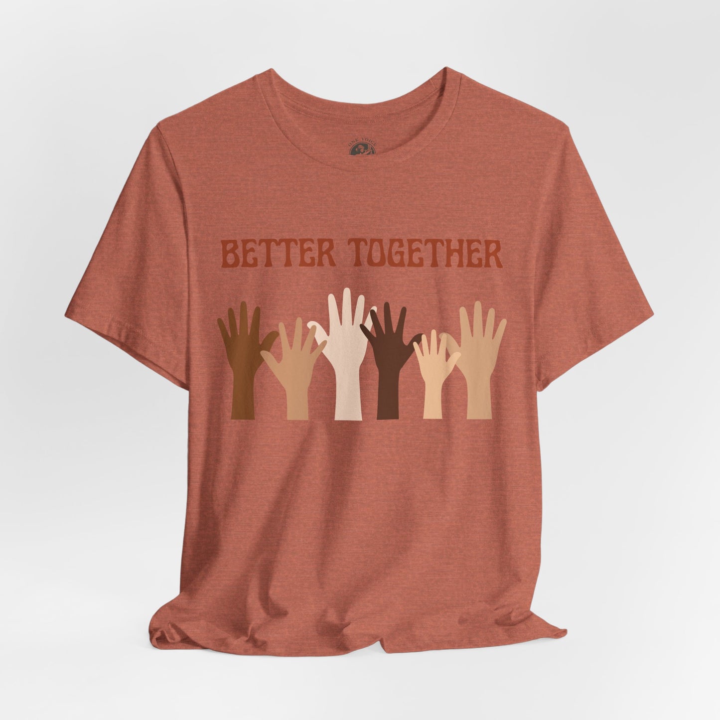 Better Together Tee – Unisex StatementWEAR Shirt Celebrating Unity, Diversity, and Inclusion | Social Justice Apparel by One Voice Clothing Company