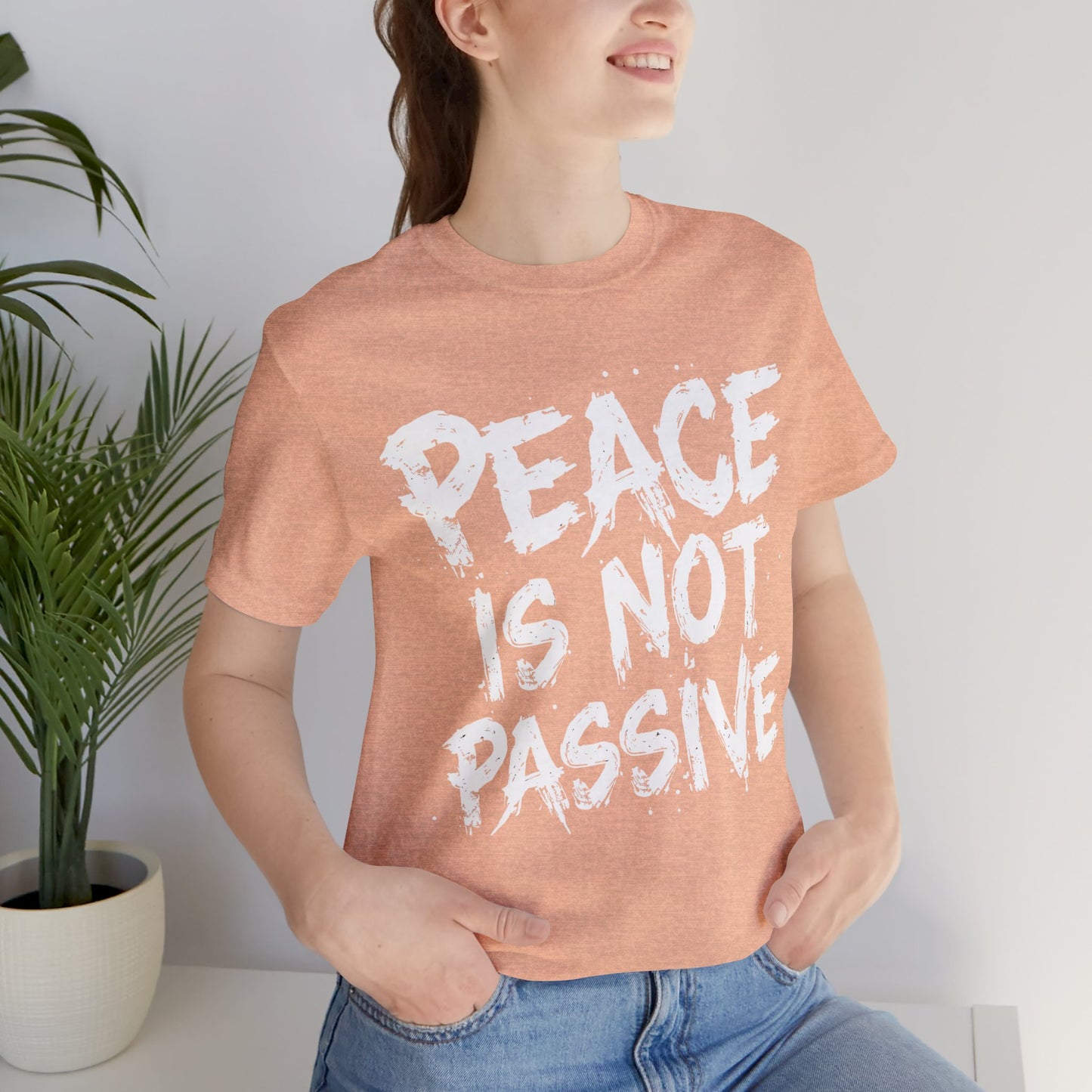 Peace Is Not Passive T-Shirt | StatementWEAR Social Justice Tee, Unisex Activism Shirt, Human Rights Graphic Tee