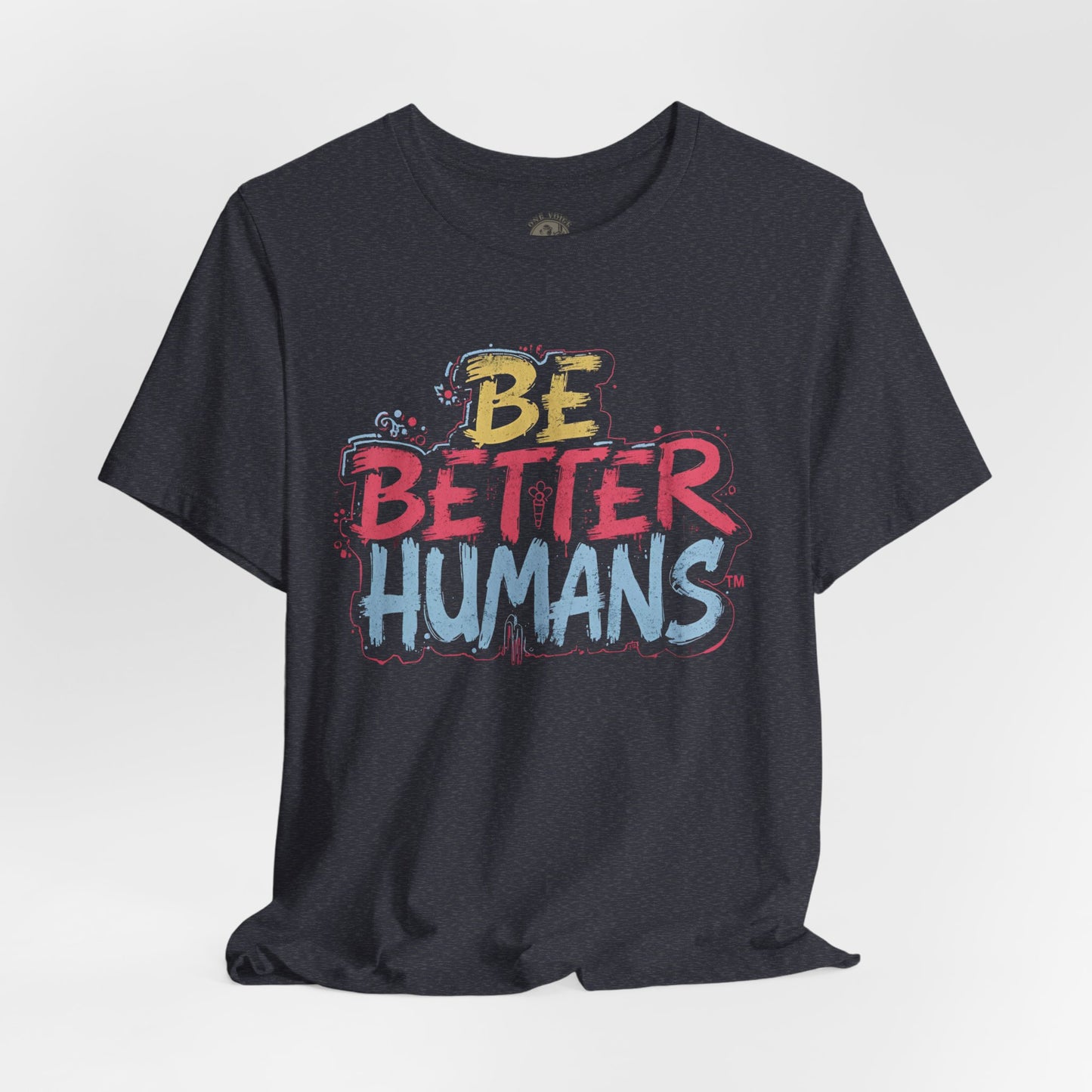 Be Better Humans Tee – Positive Message Shirt | Inspirational T-Shirt | Casual Wear | Everyday Comfort | Gifts for Friends
