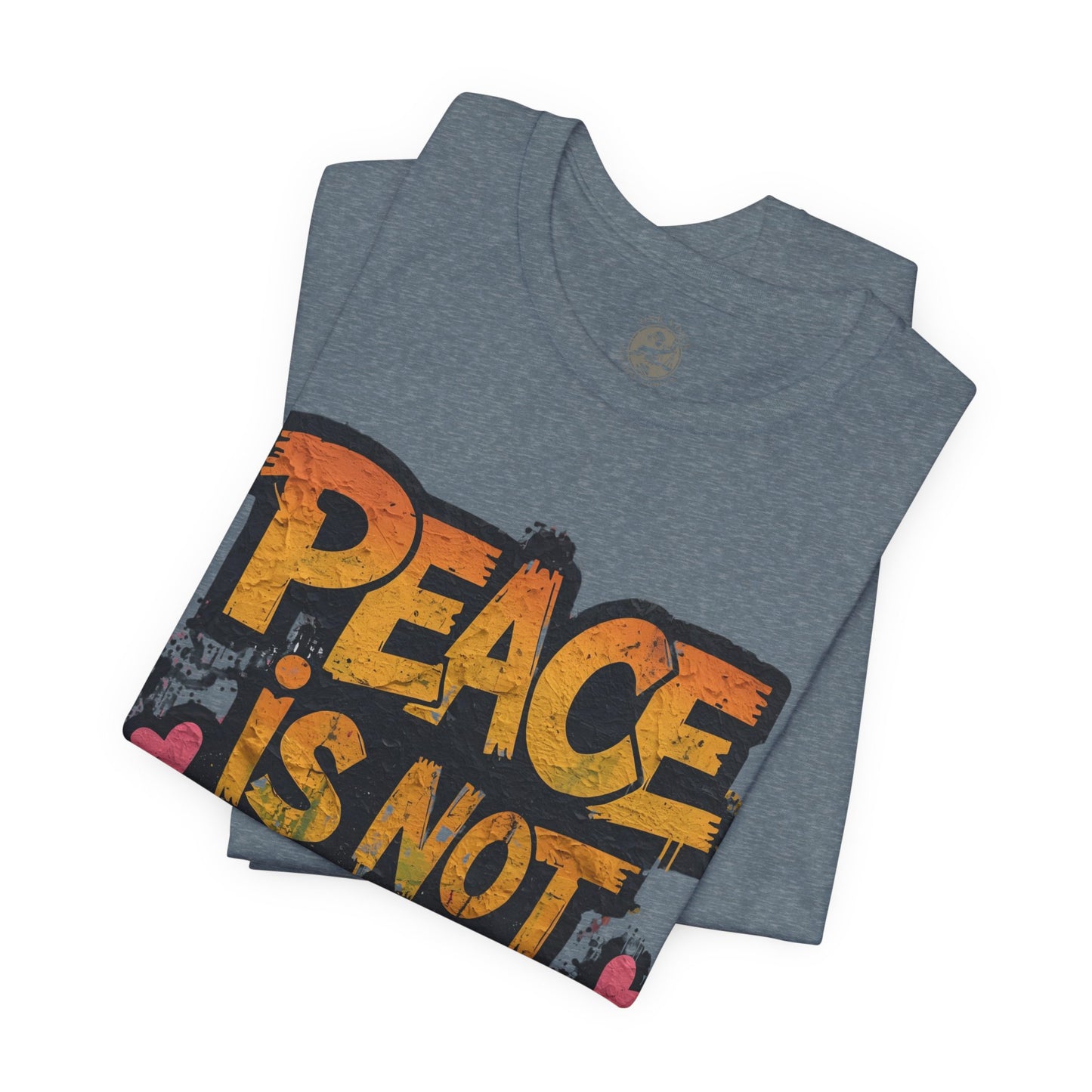 Peace is Not Passive Unisex T-Shirt - Statement Tee, Gift for Activists, Casual Wear, Everyday Style, Eco-Friendly Fashion